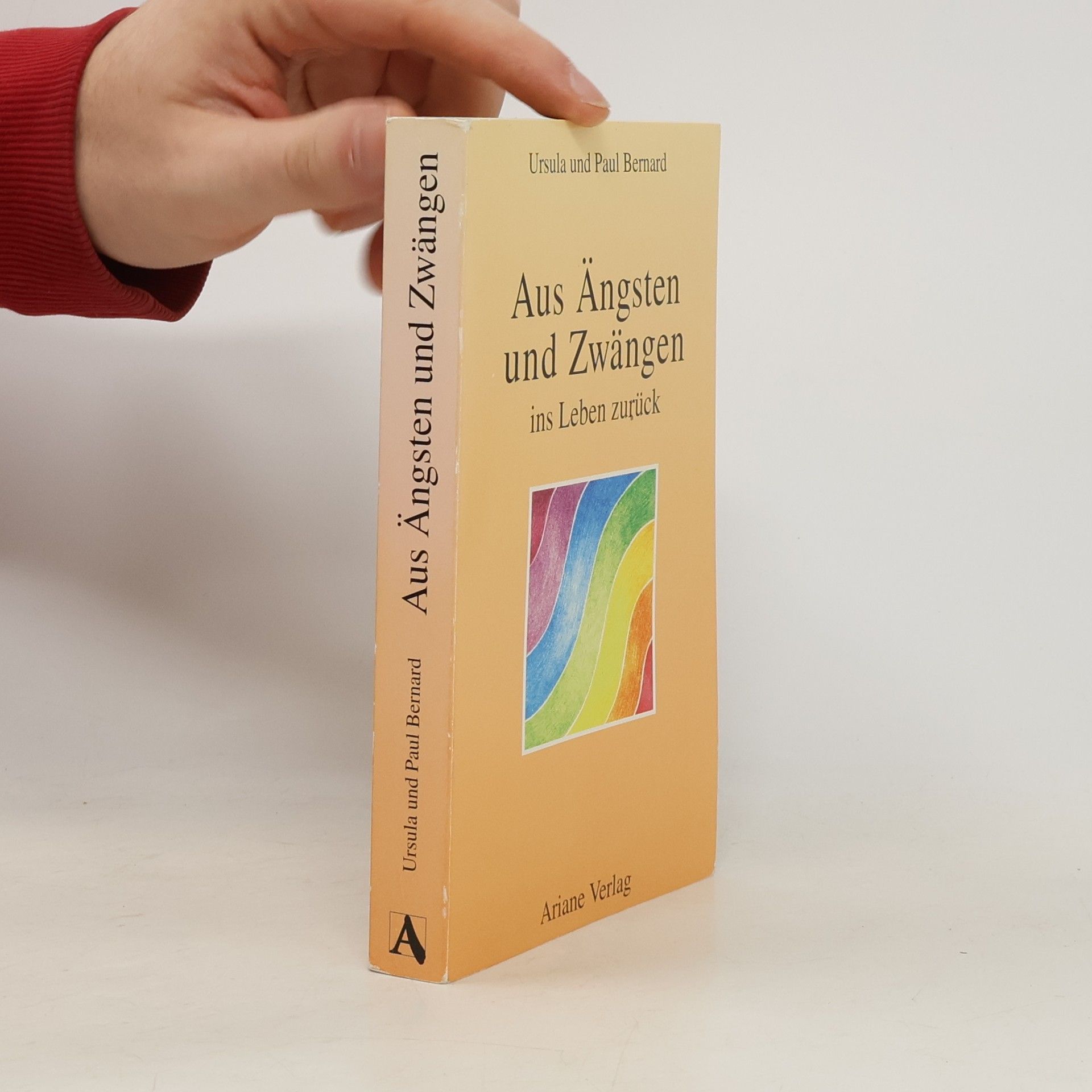 Ursula Bernard Aus Ängsten und Zwängen ins Leben zurück