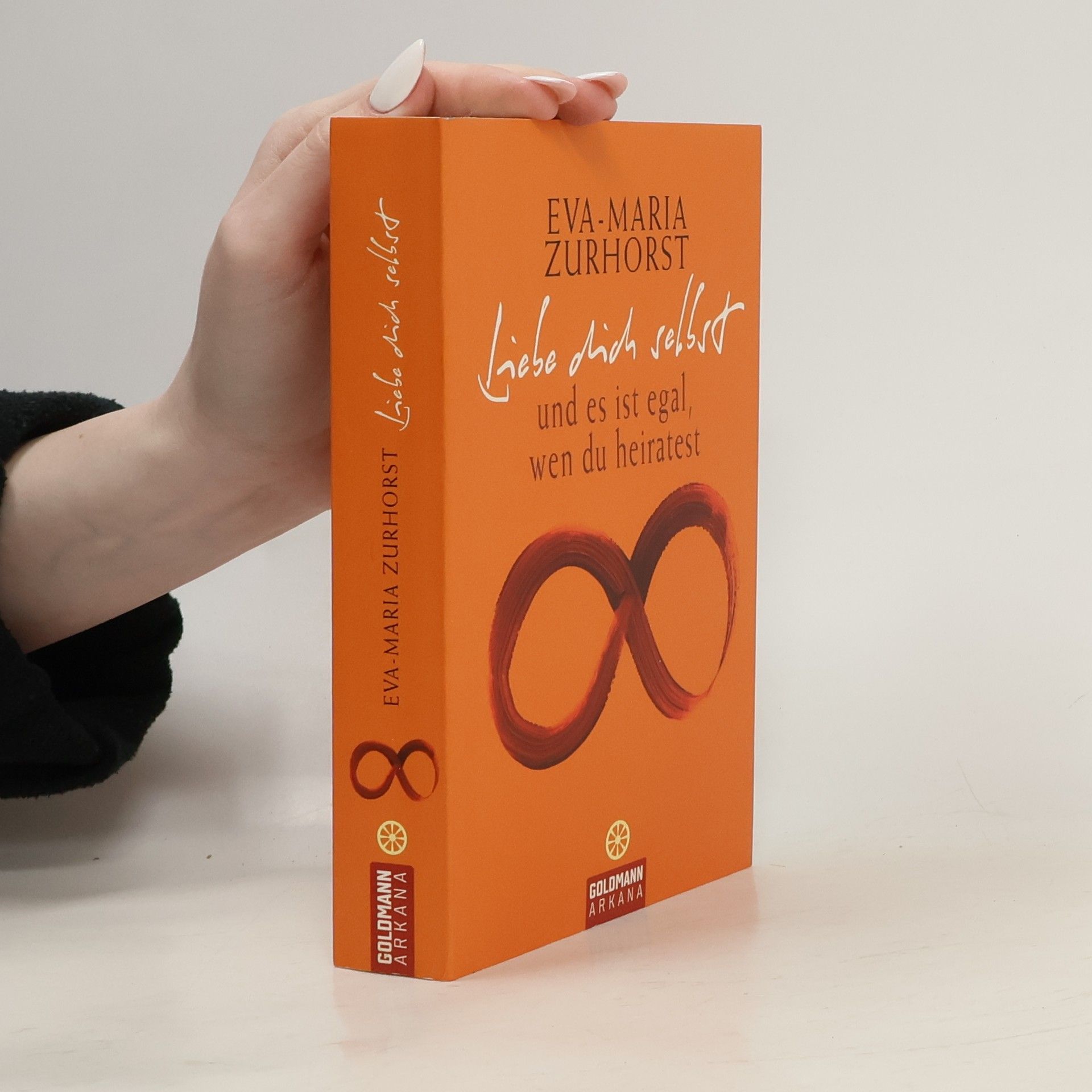 Eva-Maria Zurhorst Liebe dich selbst und es ist egal, wen du heiratest