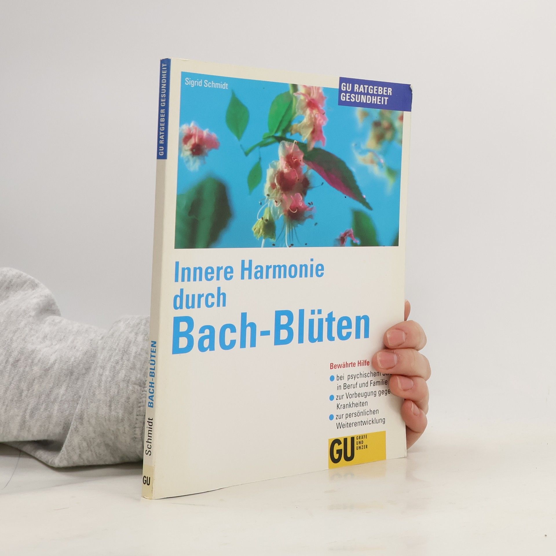 Sigrid Schmidt Innere Harmonie duch Bach-Blüten