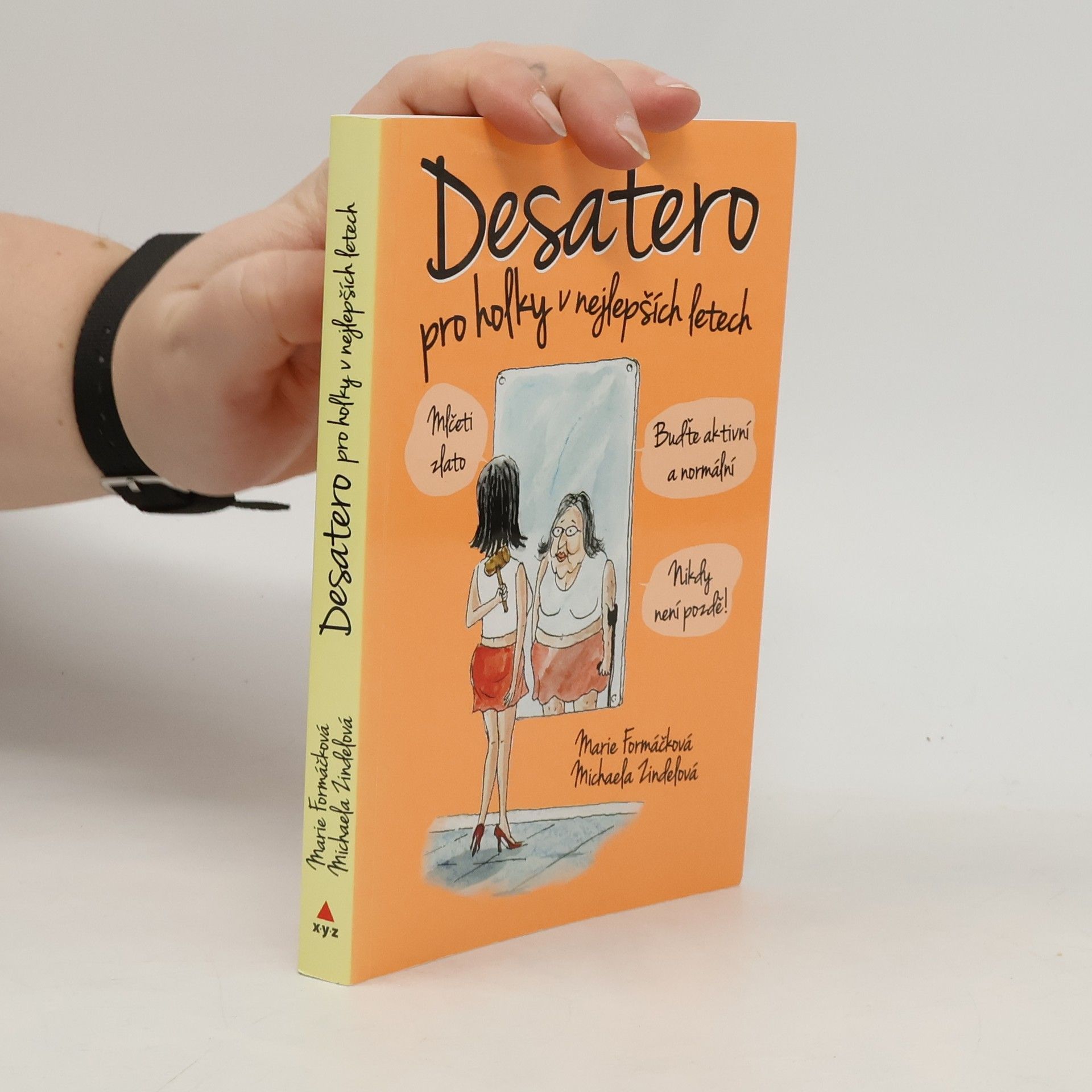 Marie Formáčková Desatero pro holky v nejlepších letech