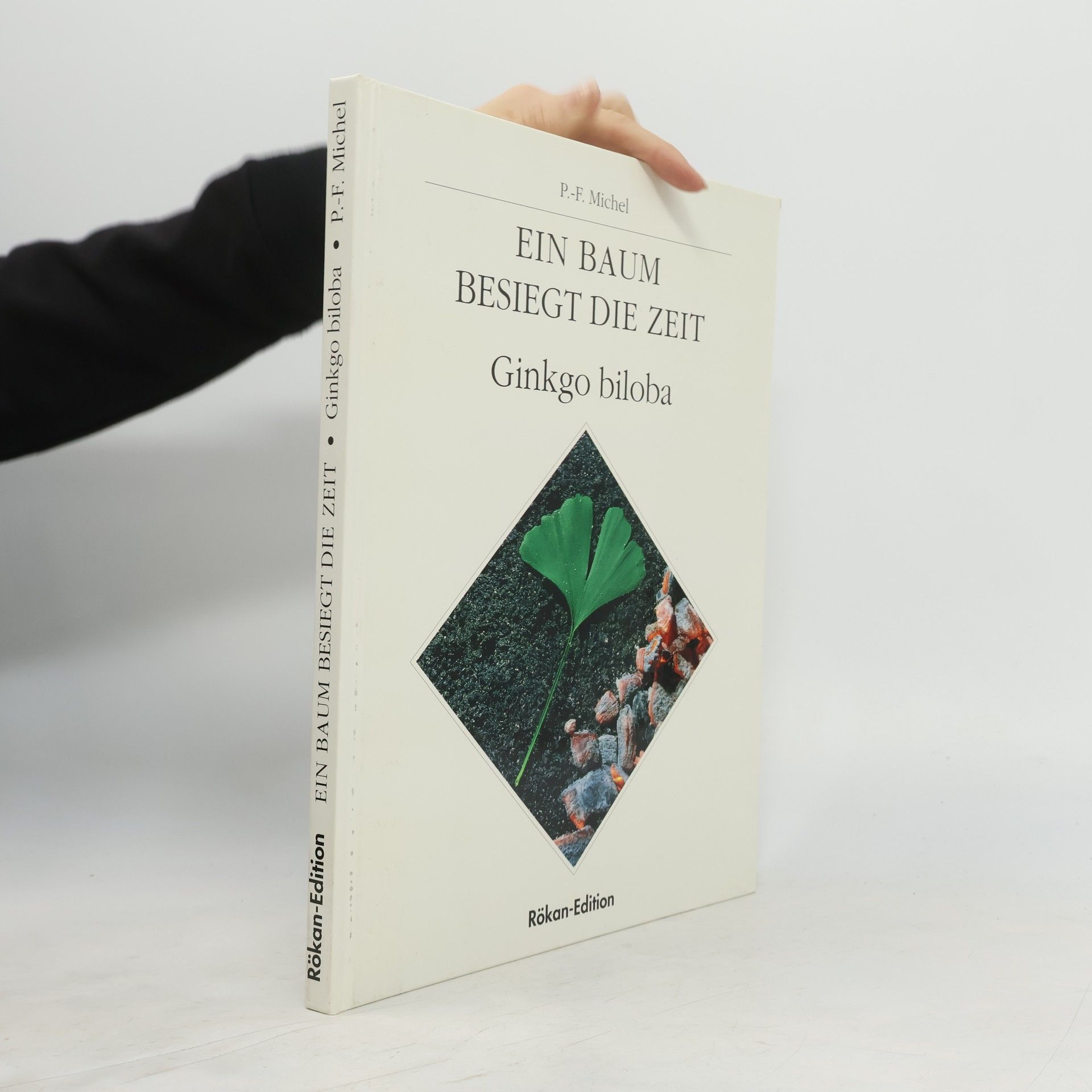 P.-F. Michel Ein Baum besiegt die Zeit. Ginkgo Biloba