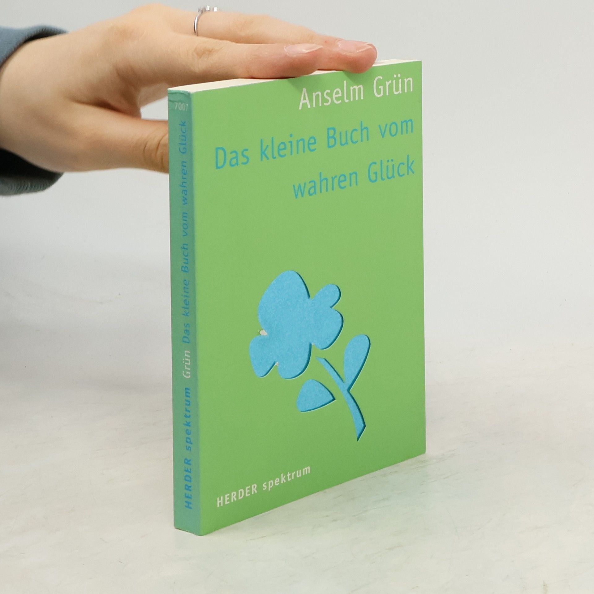 Anselm Grün Das kleine Buch vom wahren Glück