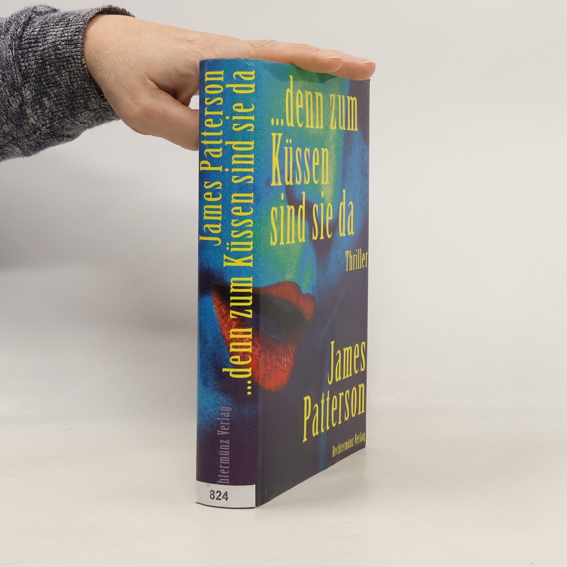 James Patterson ... denn zum Küssen sind sie da