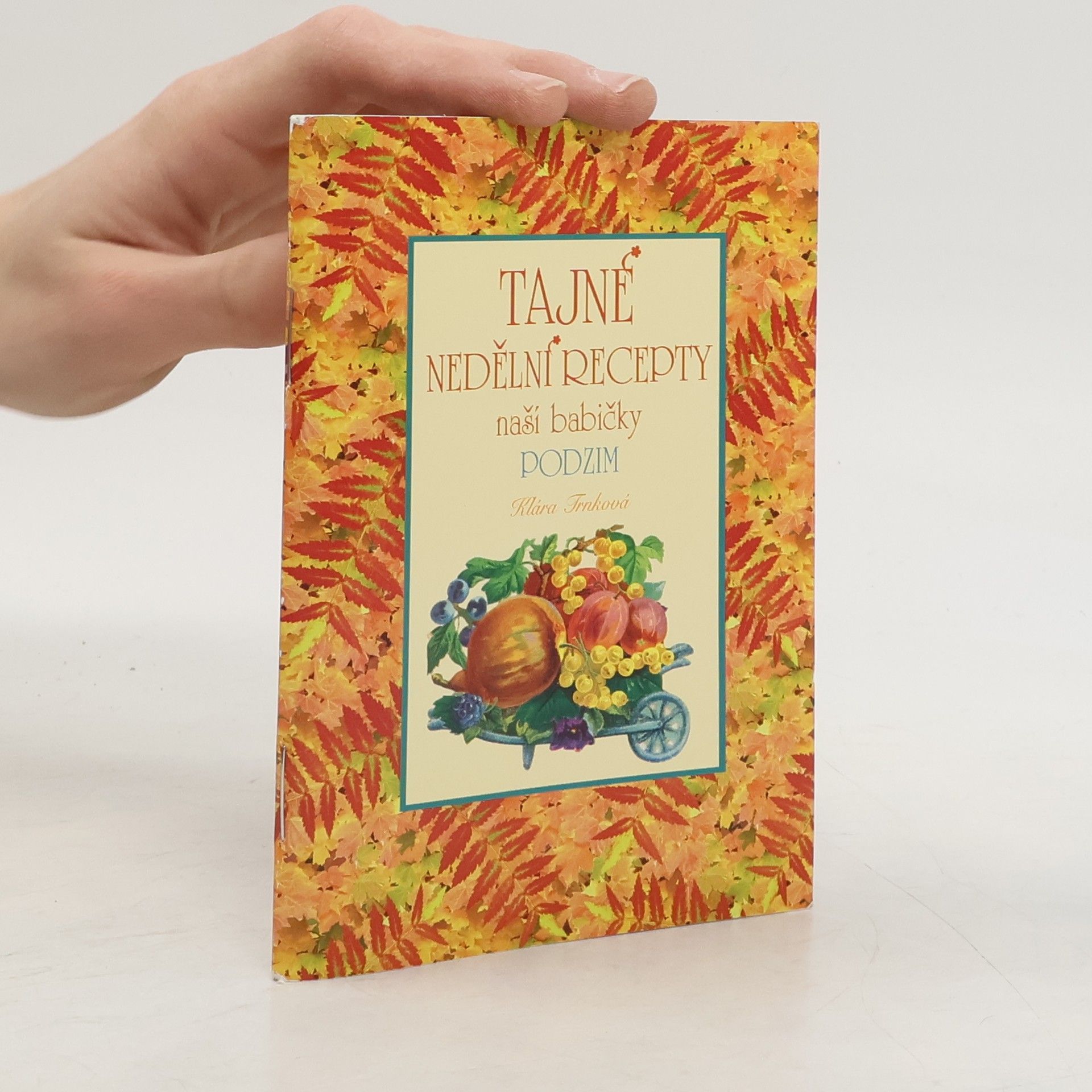 Klára Trnková Tajné nedělní recepty naší babičky - Podzim