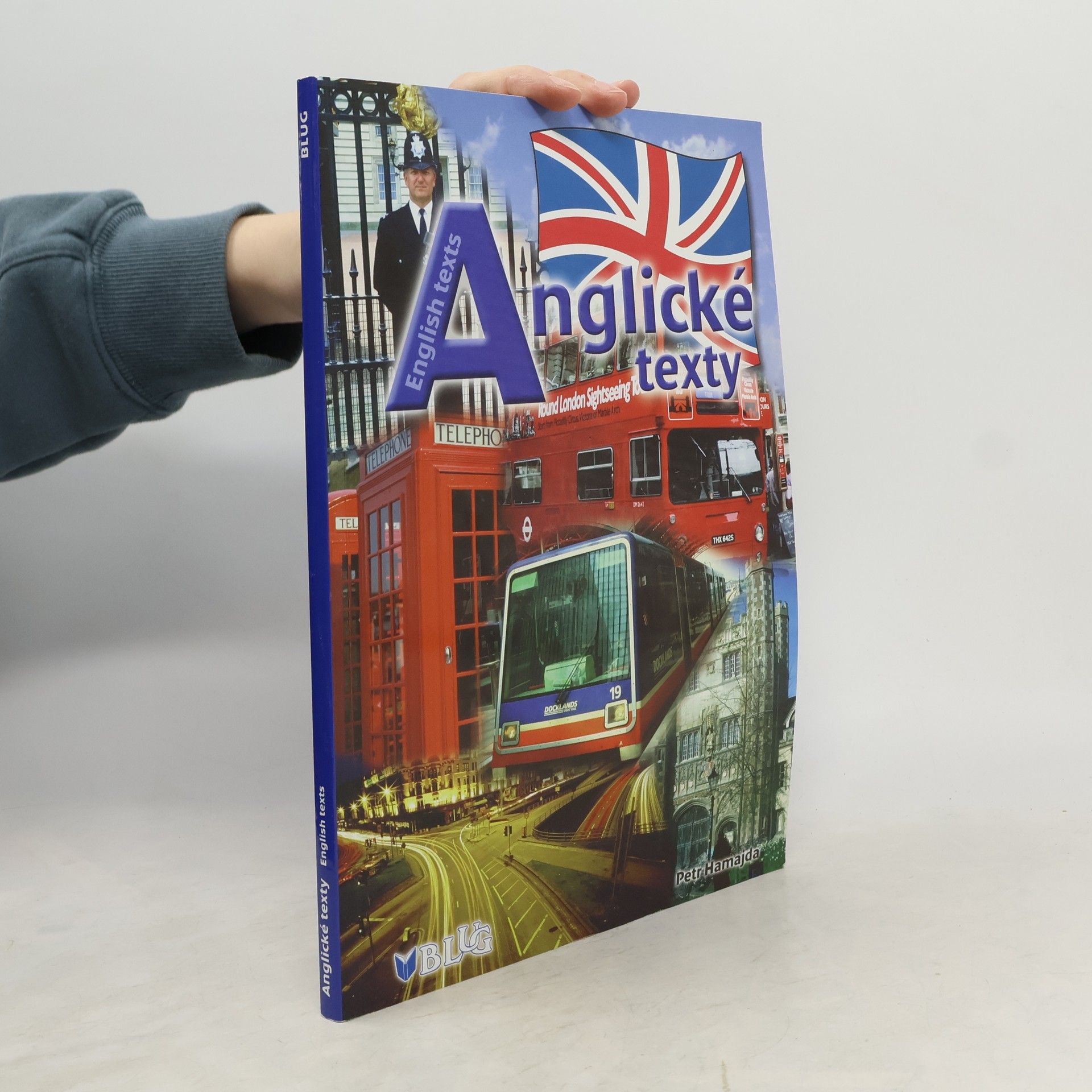 Anglické texty : English texts : soubor textů orientovaných na gramatiku a reálie pro všechny studijní úrovně