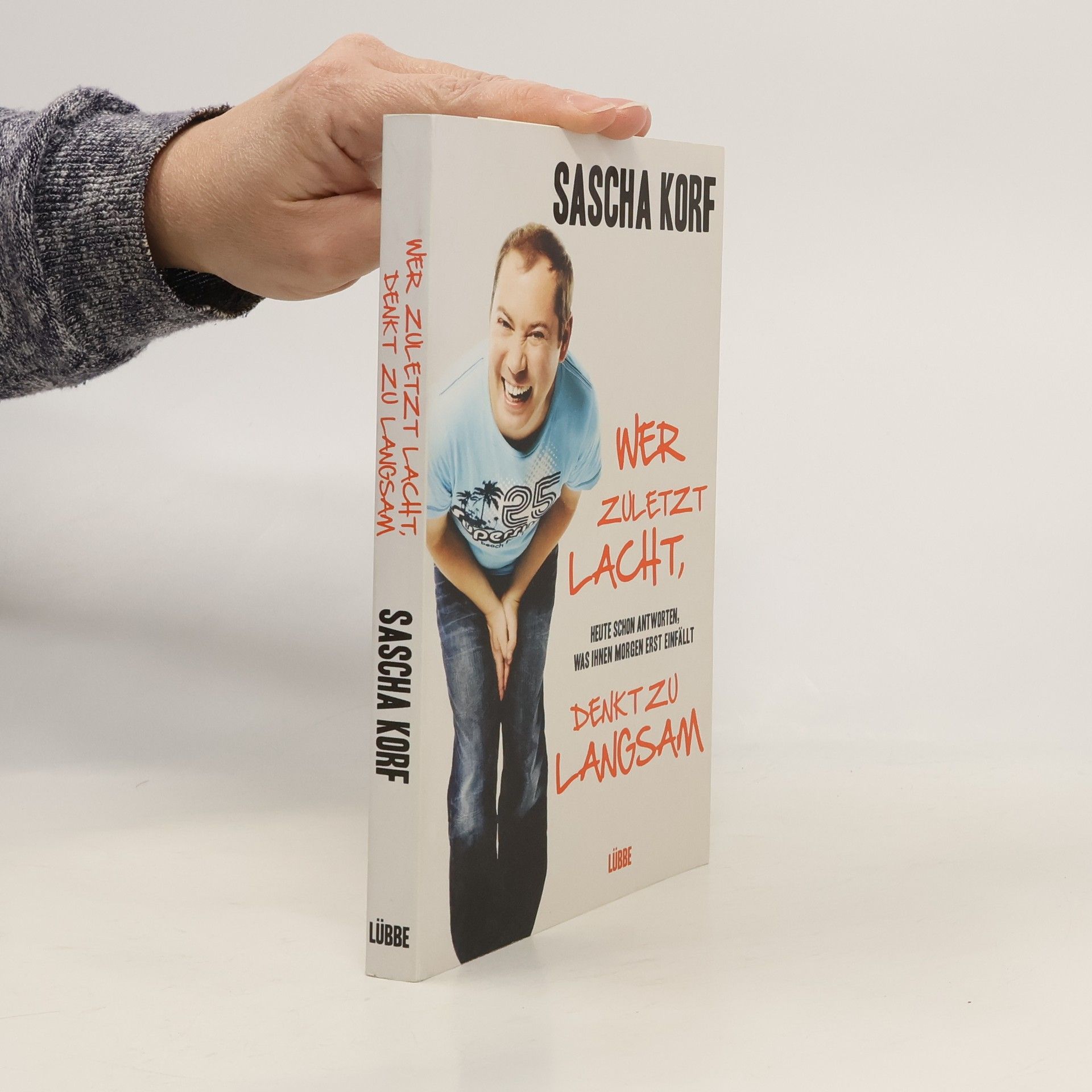 Sascha Korf Wer zuletzt lacht, denkt zu langsam