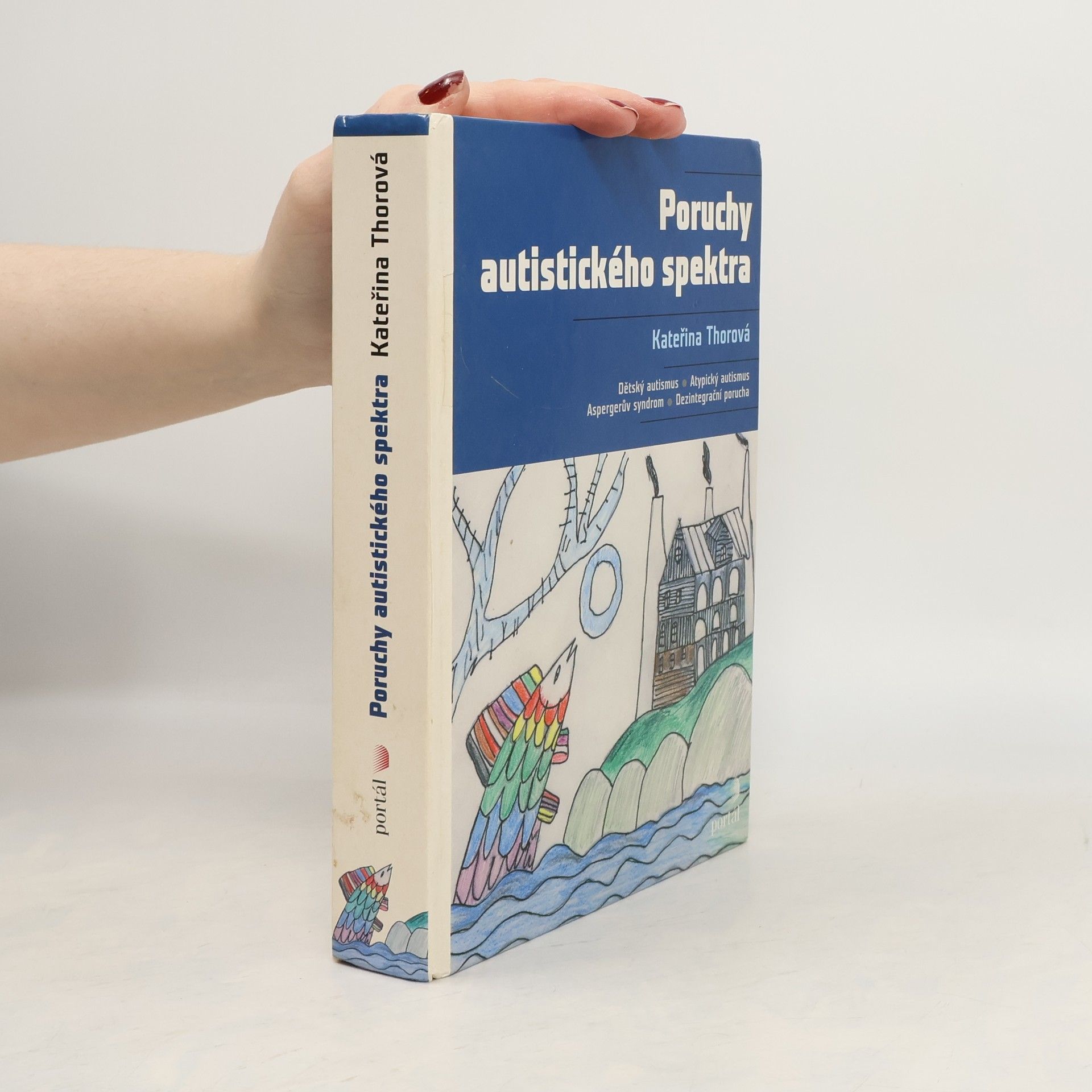 Poruchy autistického spektra: Dětský autismus, atypický autismus, Aspergerův syndrom, dezintegrační porucha