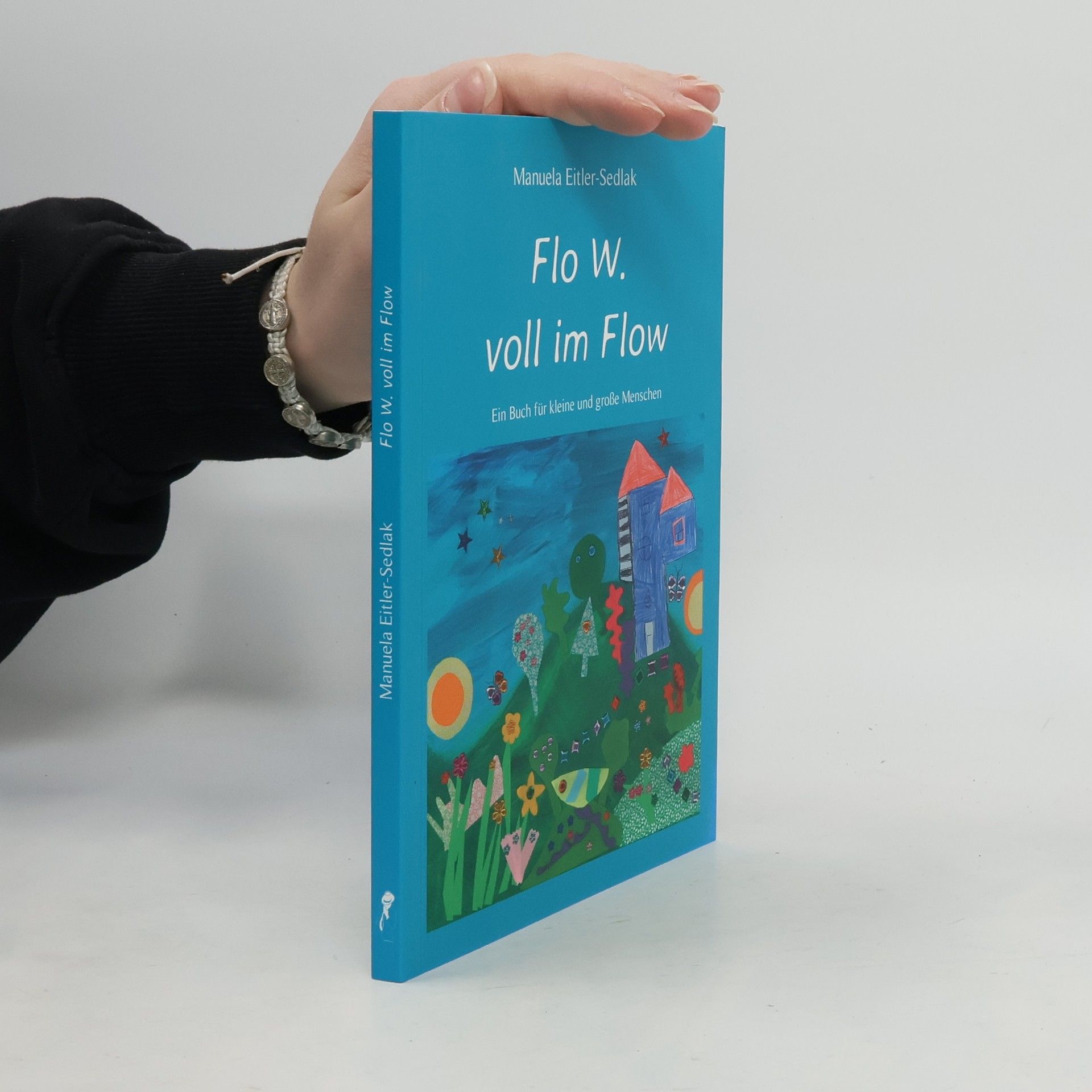 Flo W. voll im Flow. Ein Buch für kleine und große Menschen
