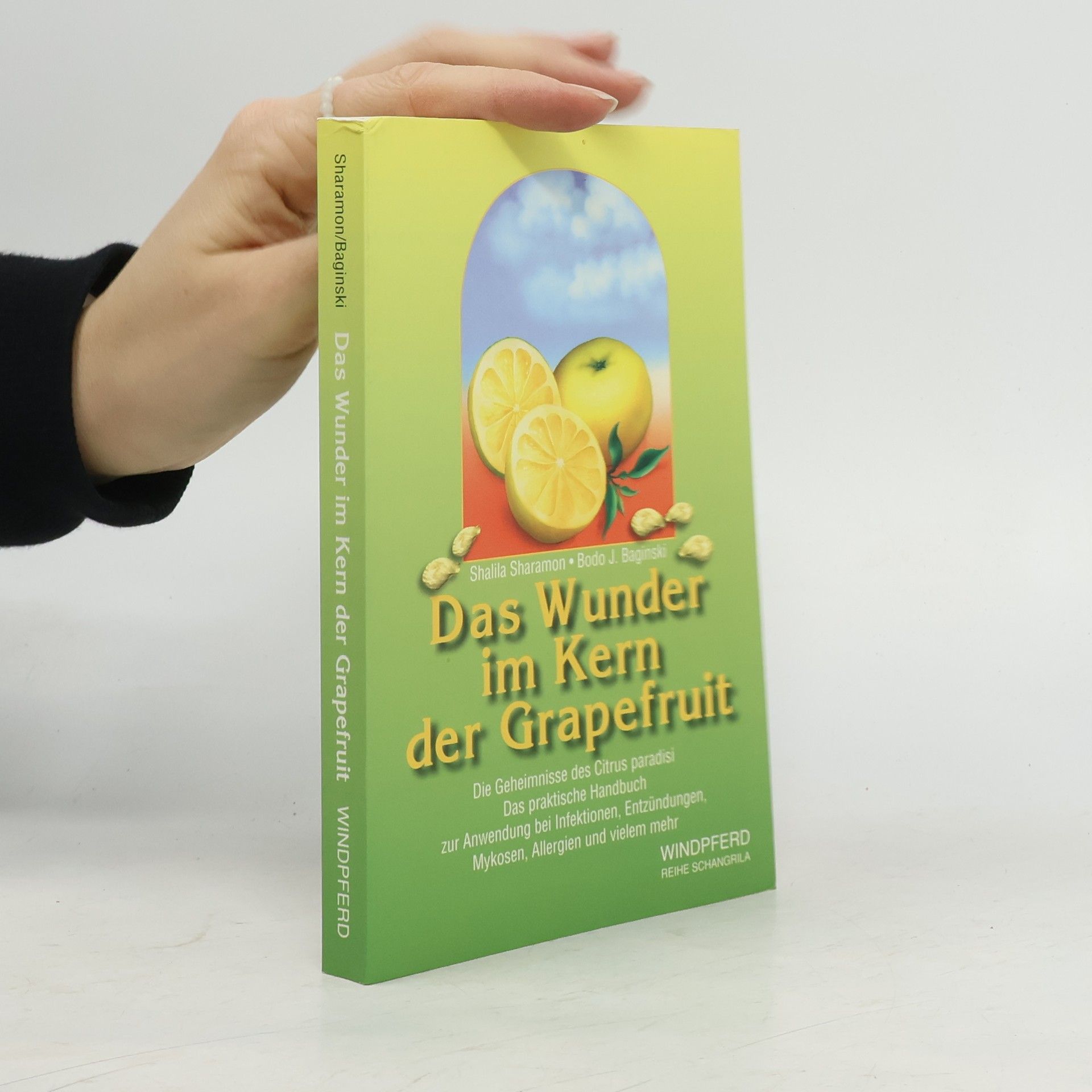 Bodo J. Baginski Das Wunder im Kern der Grapefruit
