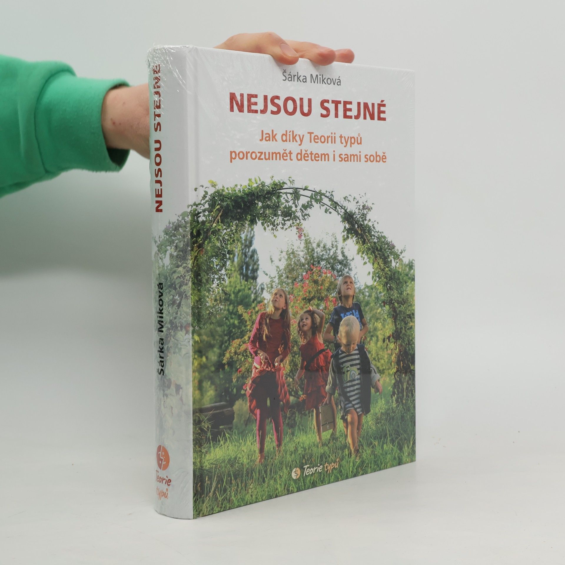 Šárka Míková Nejsou stejné - Jak díky Teorii typů porozumět dětem i sami sobě