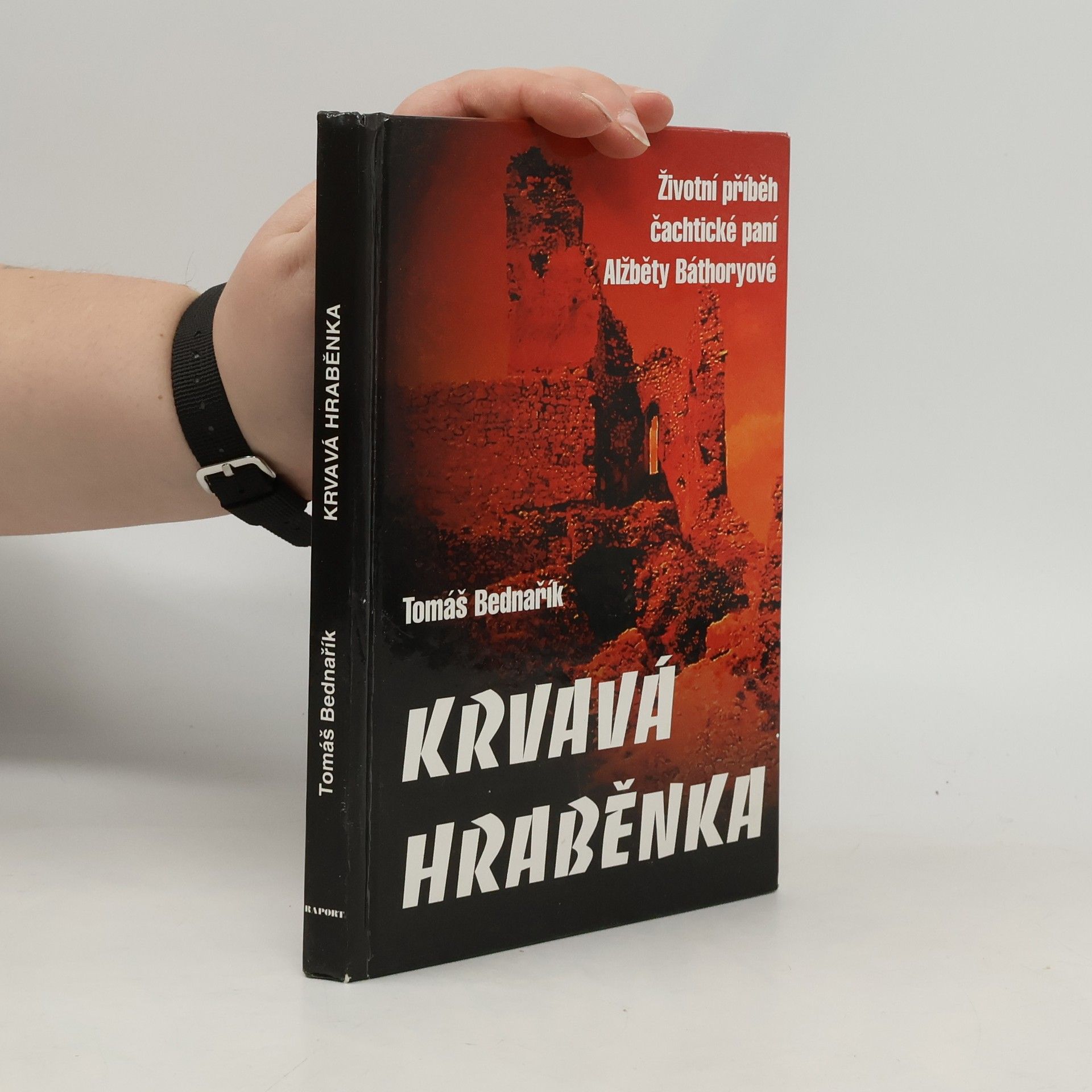 Krvavá hraběnka : životní příběh čachtické paní Alžběty Báthoryové