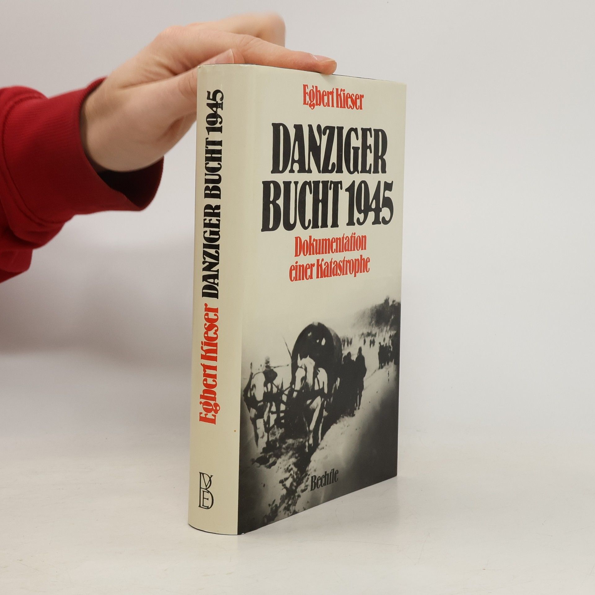 Egbert Kieser Danziger Bucht 1945 [neunzehnhundertfünfundvierzig]