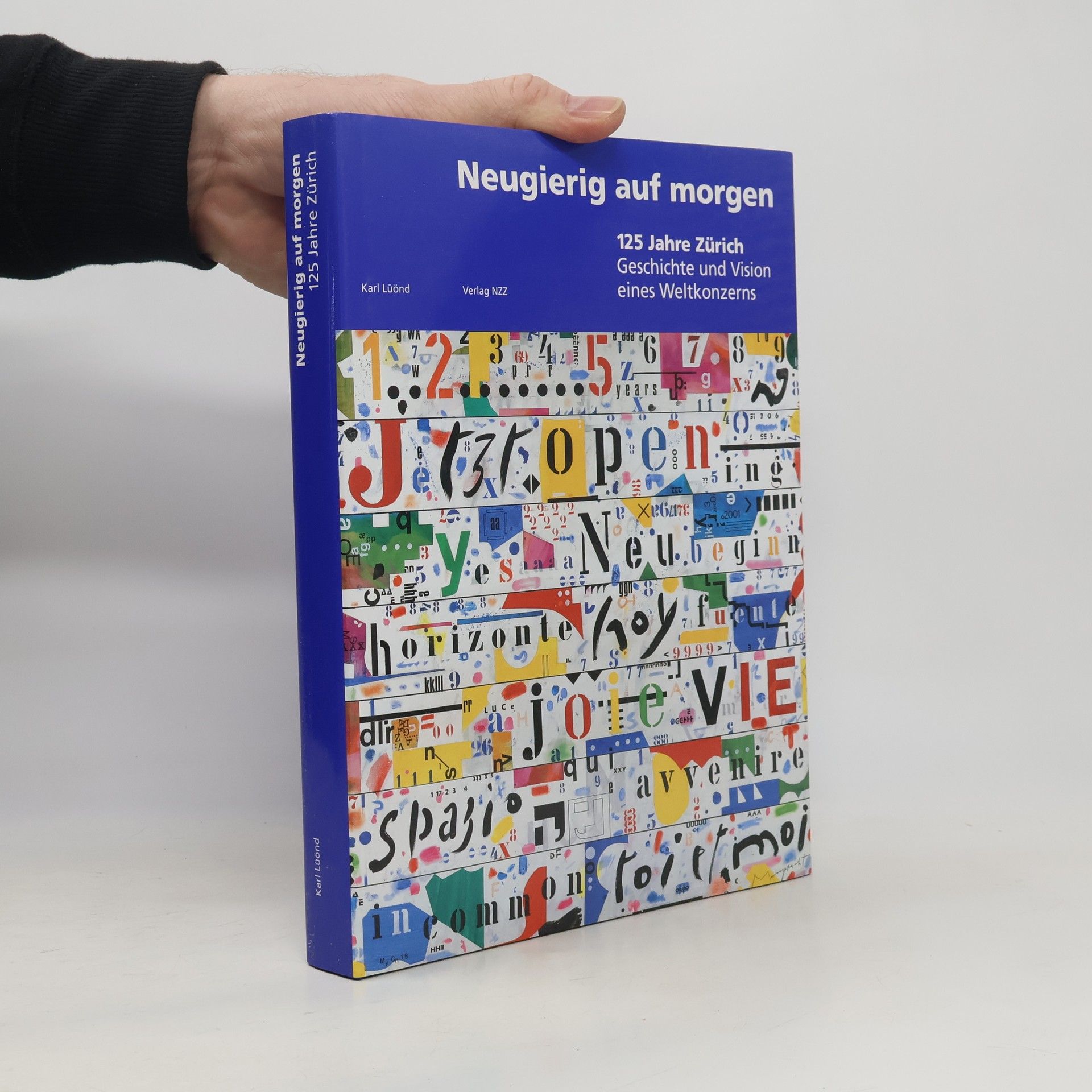 Neugierig auf morgen 125 Jahre Zürich Geschichte und Vision eines Weltkonzerns