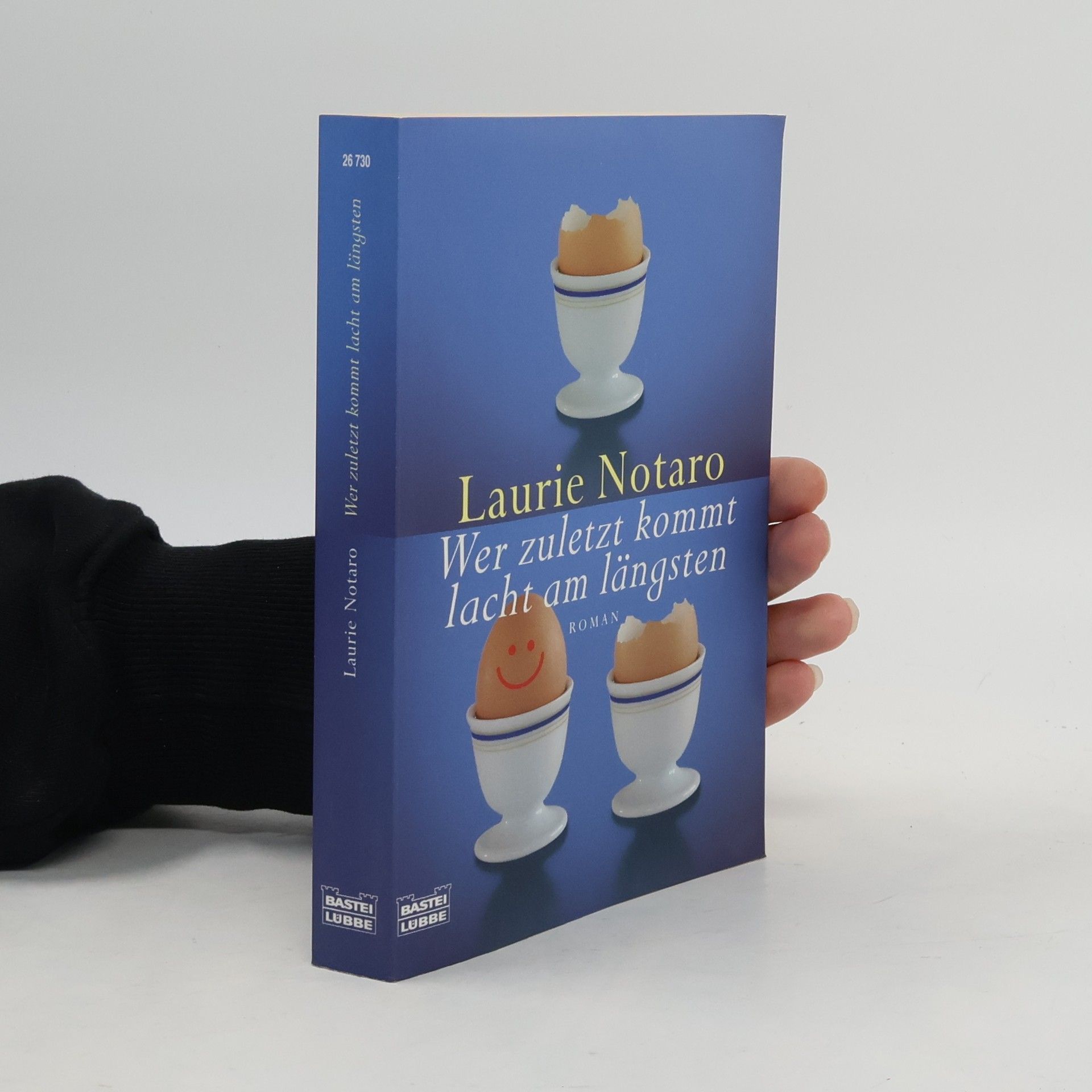 Laurie Notaro Wer zuletzt kommt lacht am längsten