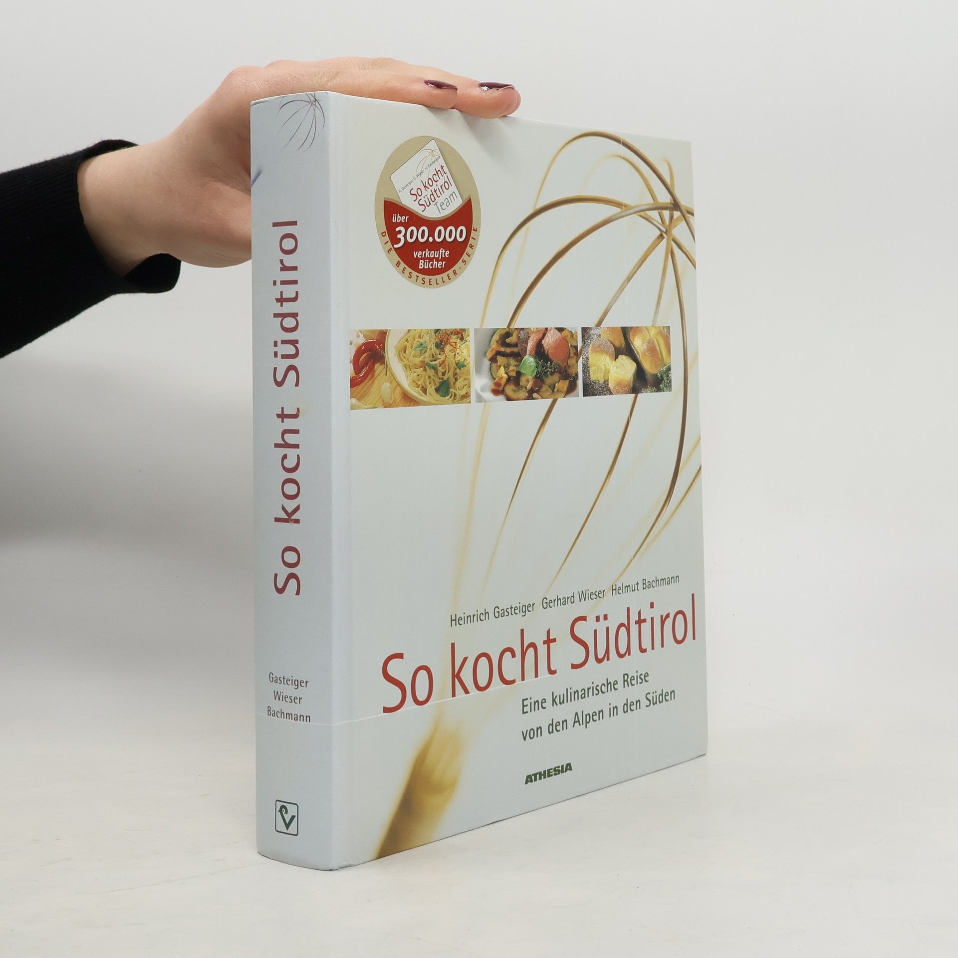 Heinrich Gasteiger So kocht Südtirol