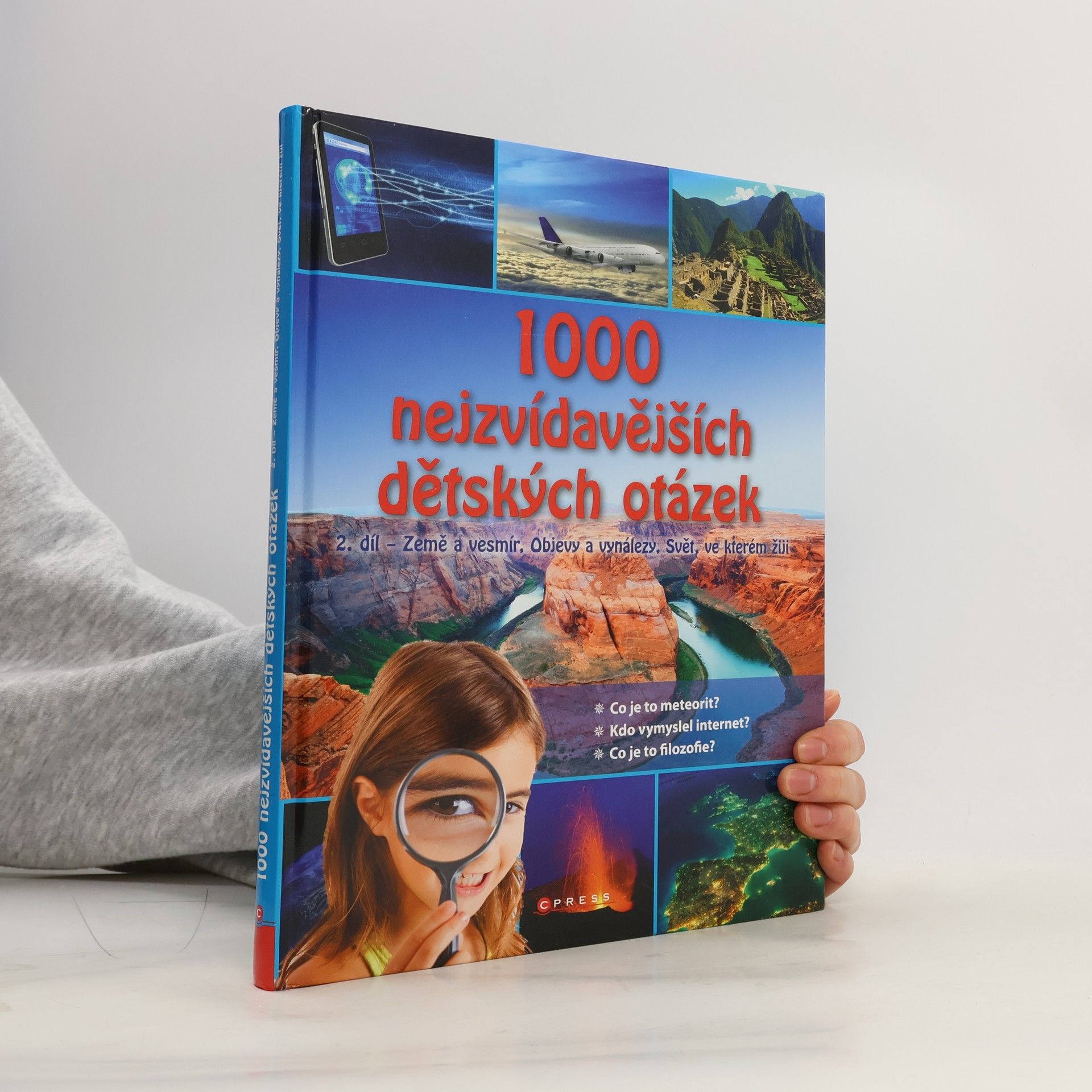 1000 nejzvídavějších dětských otázek. 2. díl, Země a vesmír, objevy a vynálezy, svět, ve kterém žiji