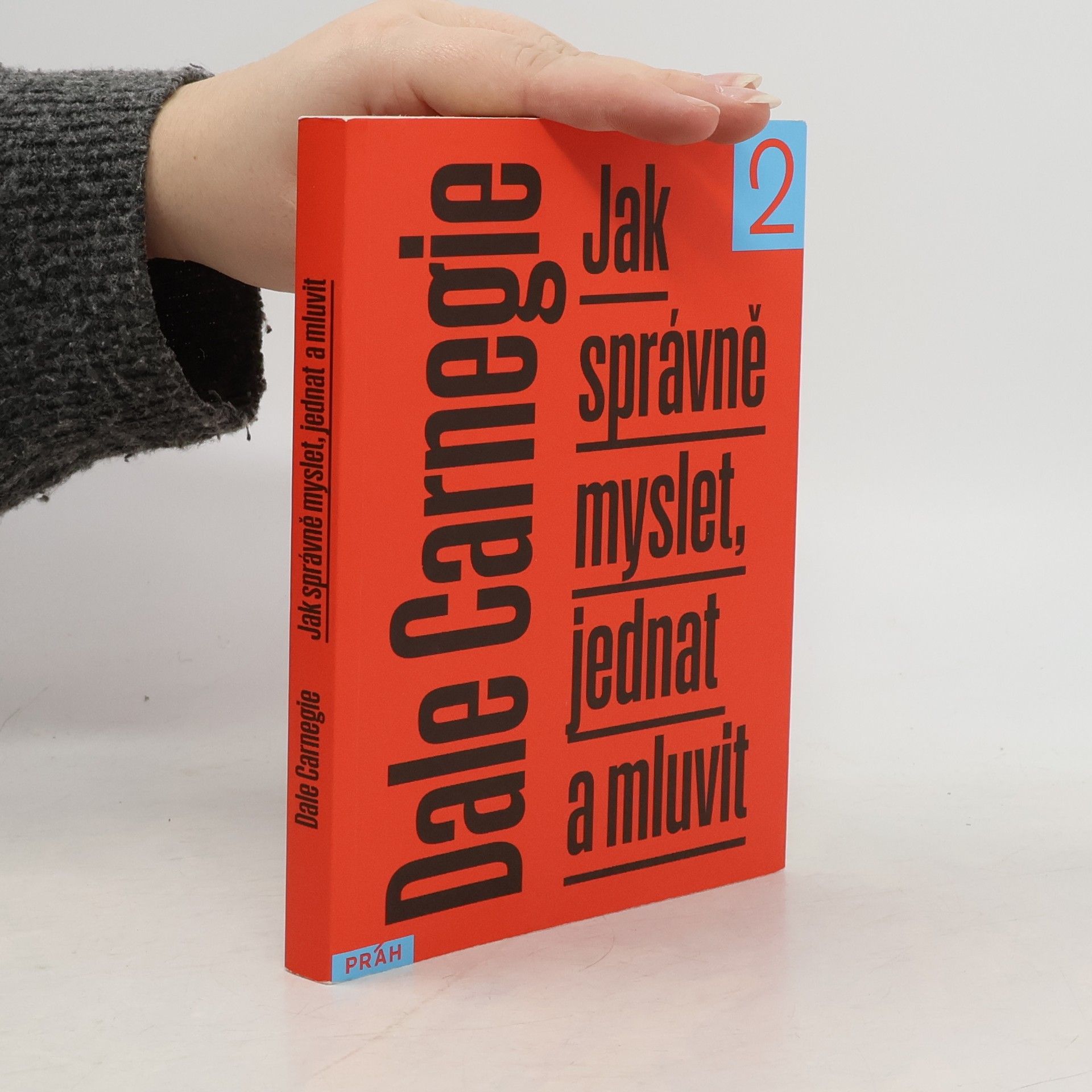 Dale Carnegie Jak správně myslet, jednat a mluvit