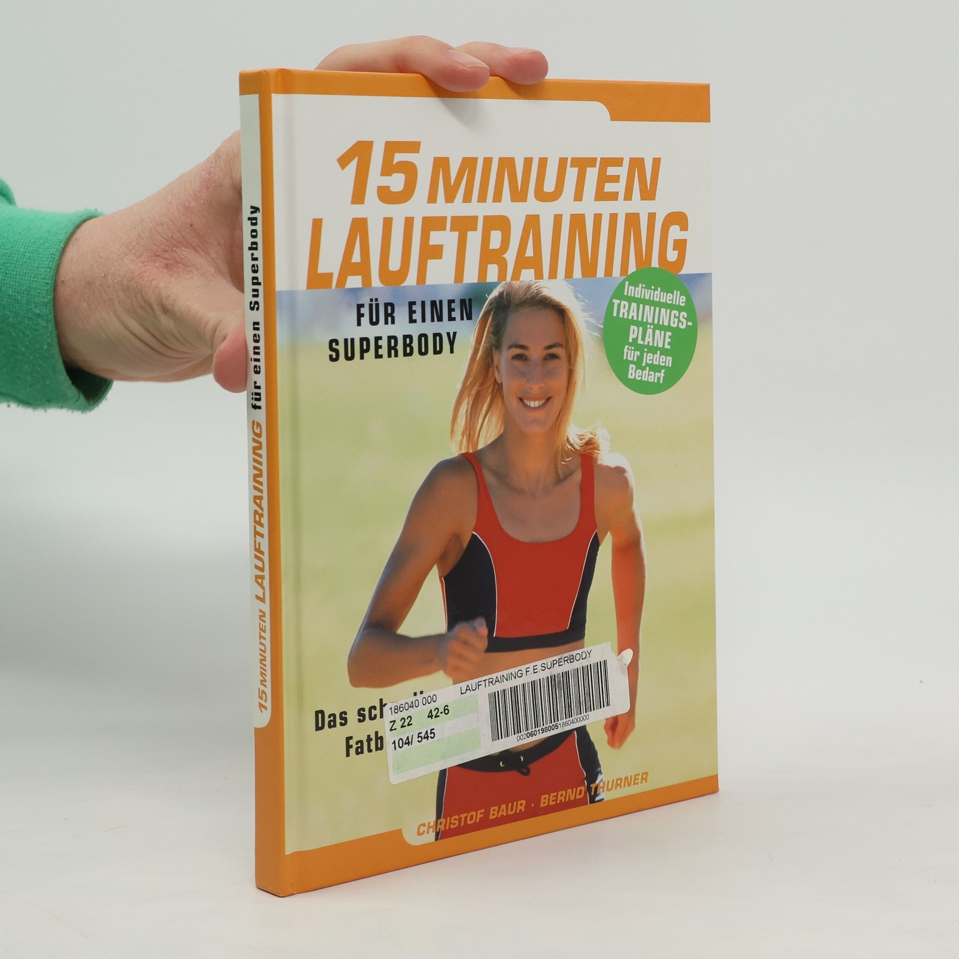 Autorenkollektiv 15 Minuten Lauftraining. Für einen Superbody