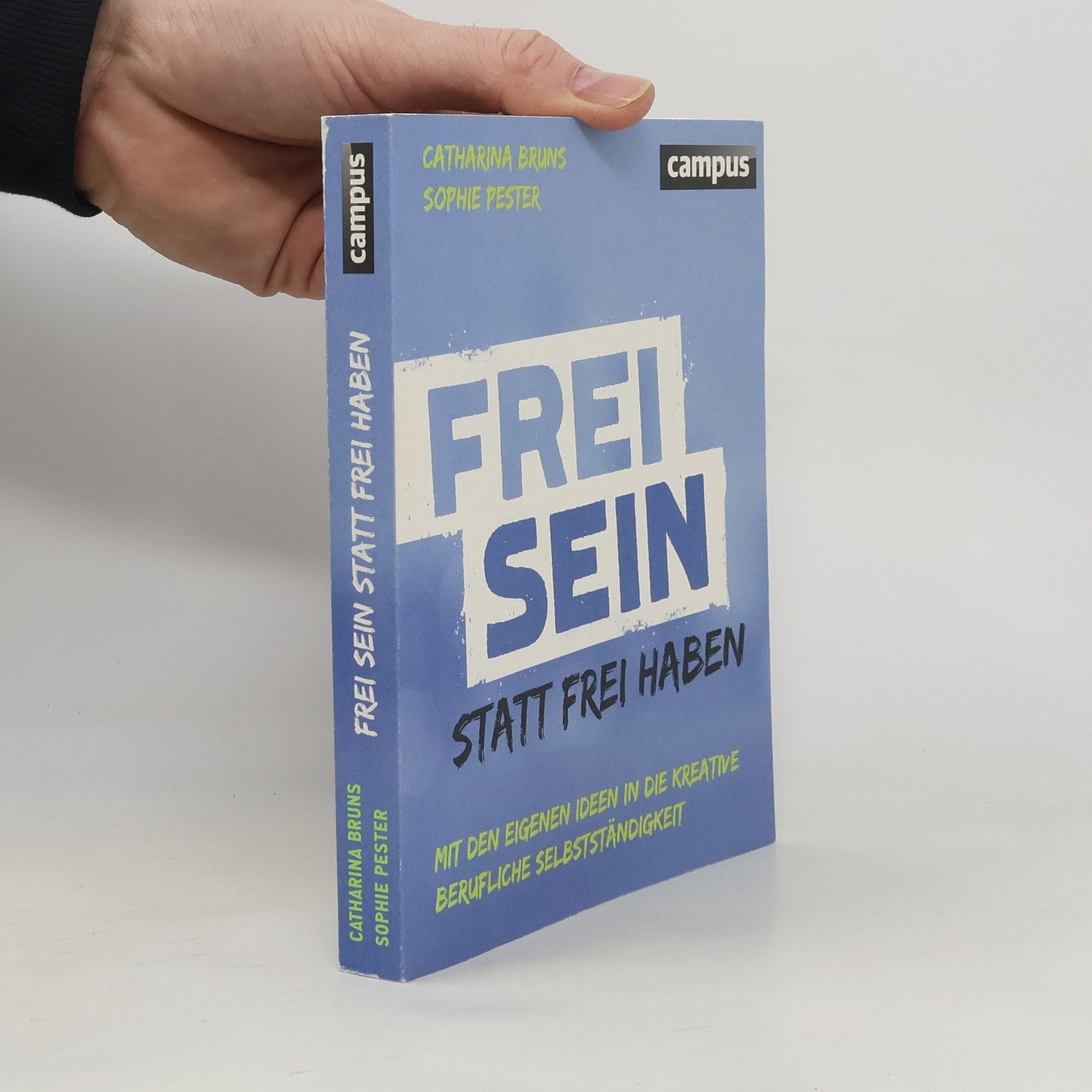 Catharina Bruns Frei sein statt frei haben