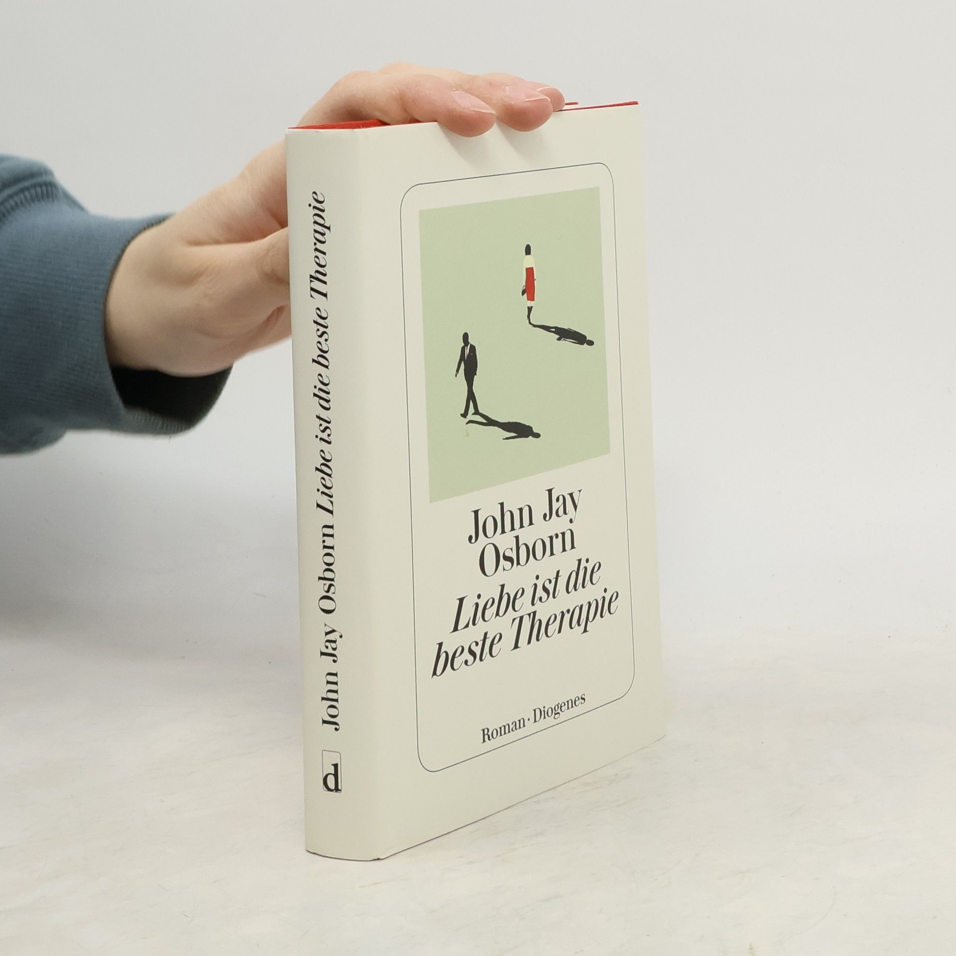 John Jay Osborn Liebe ist die beste Therapie