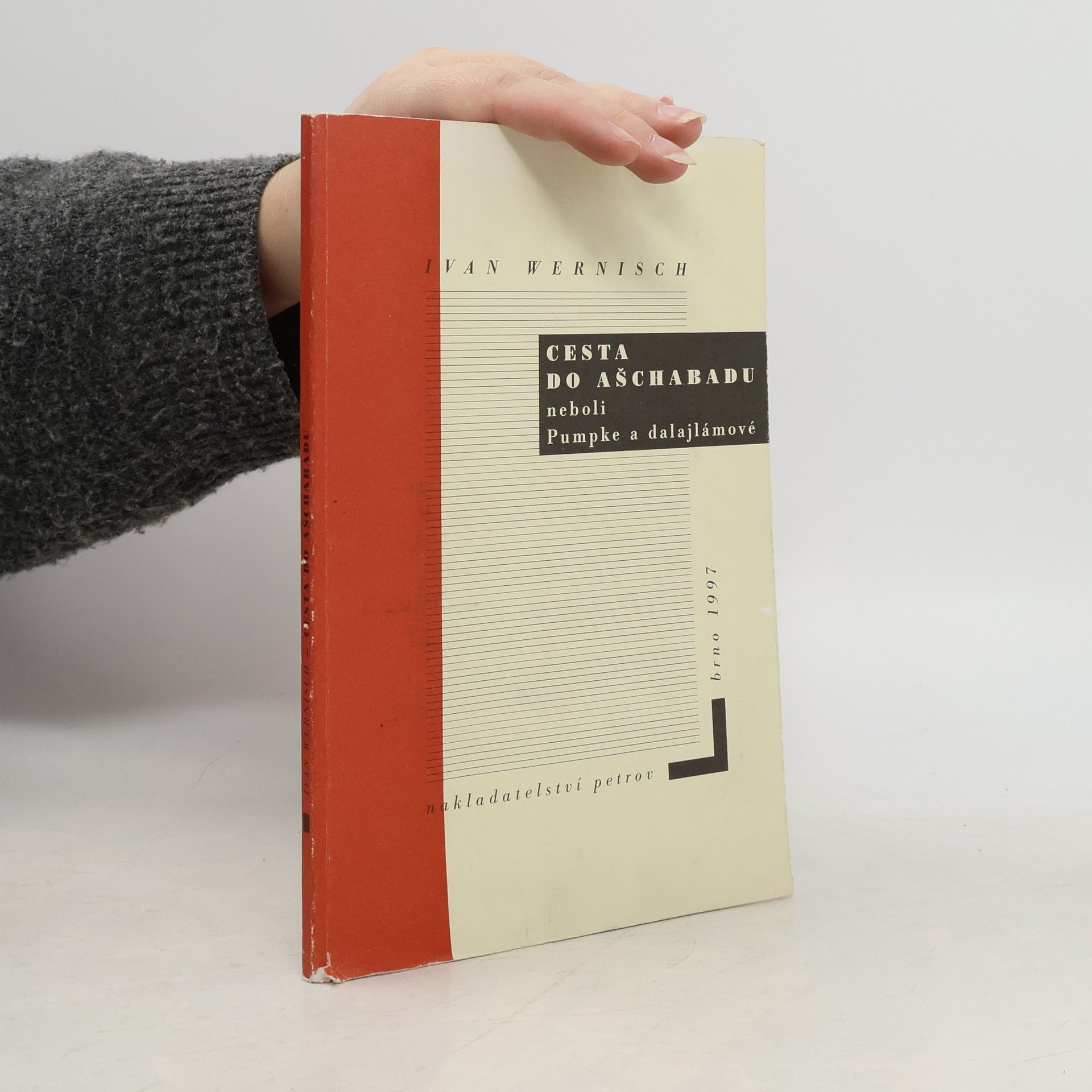 Ivan Wernisch Cesta do Ašchabadu neboli Pumpke a dalajlámové