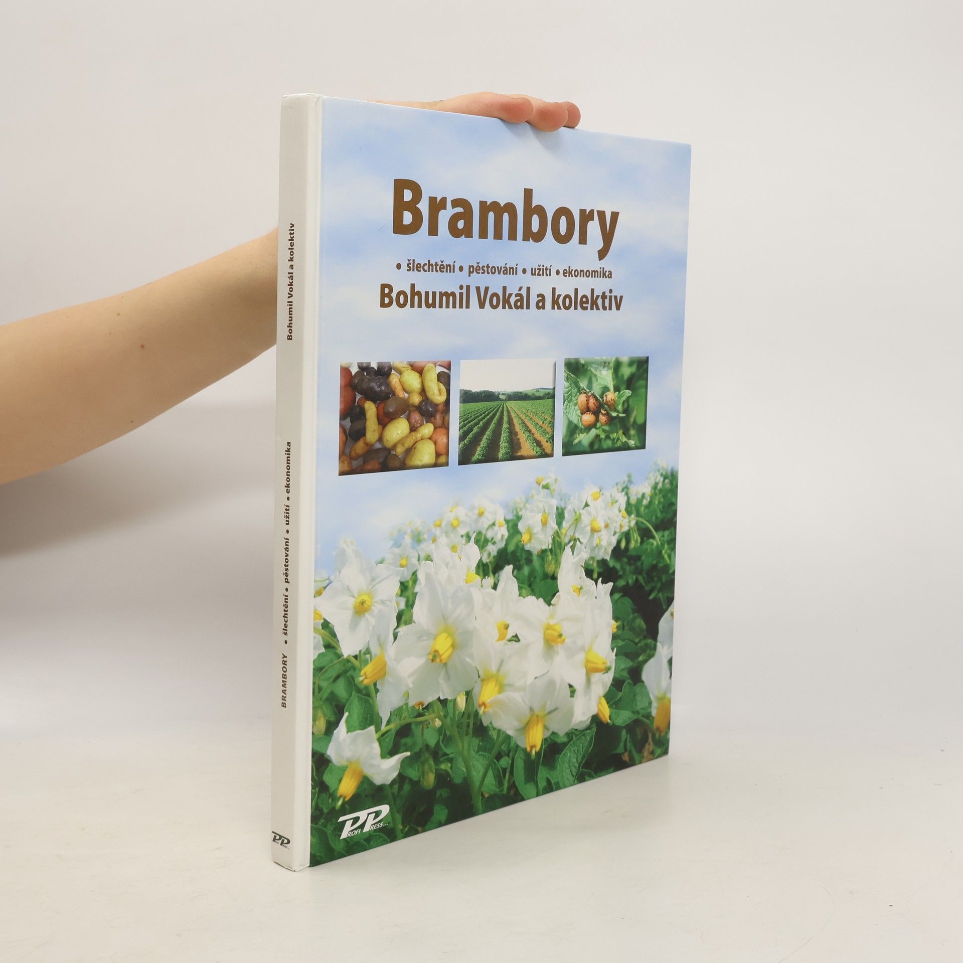 Bohumil Vokál Brambory: šlechtění, pěstování, užití, ekonomika