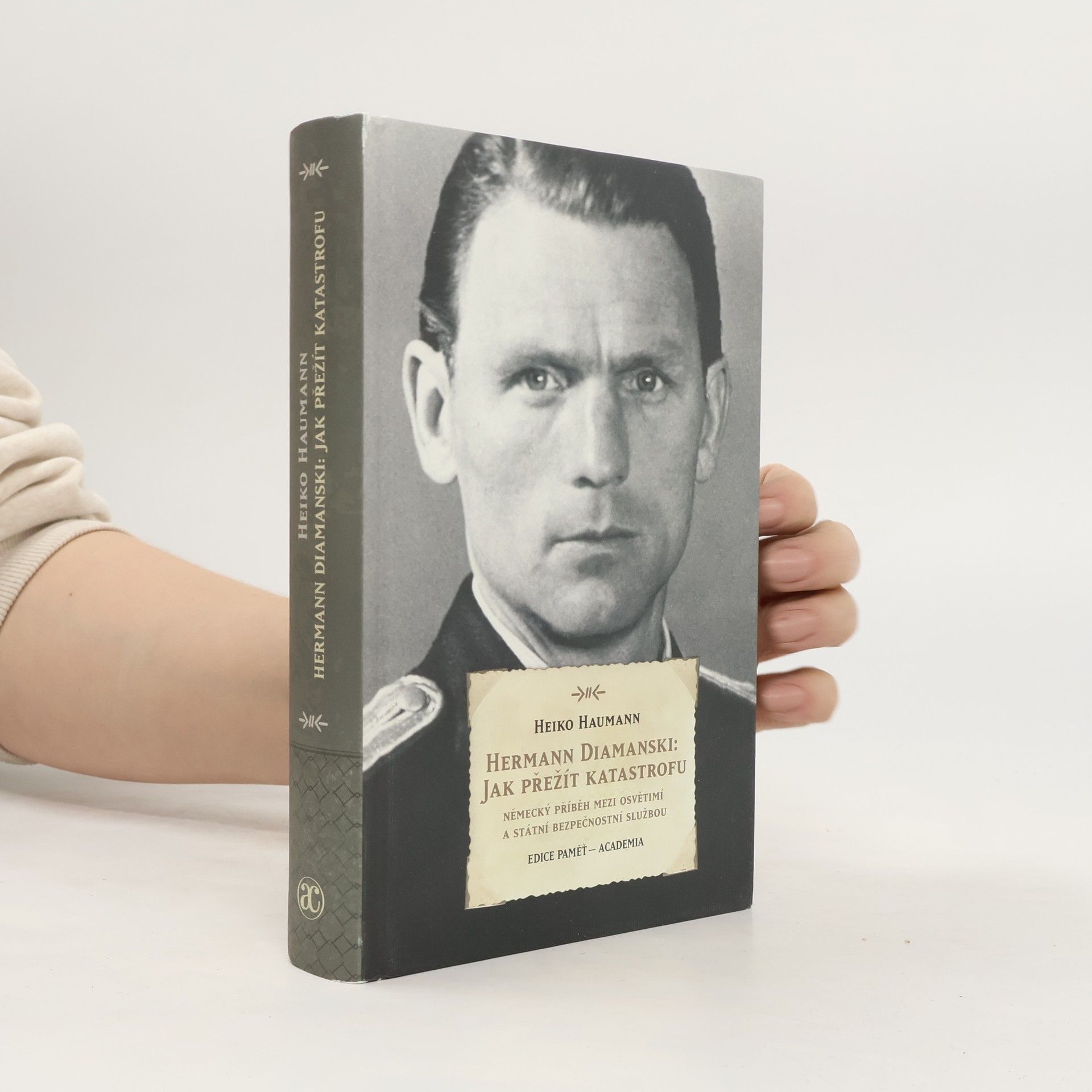 Heiko Haumann Hermann Diamanski: Jak přežít katastrofu. Německý příběh mezi Osvětimí a státní bezpečnostní službou