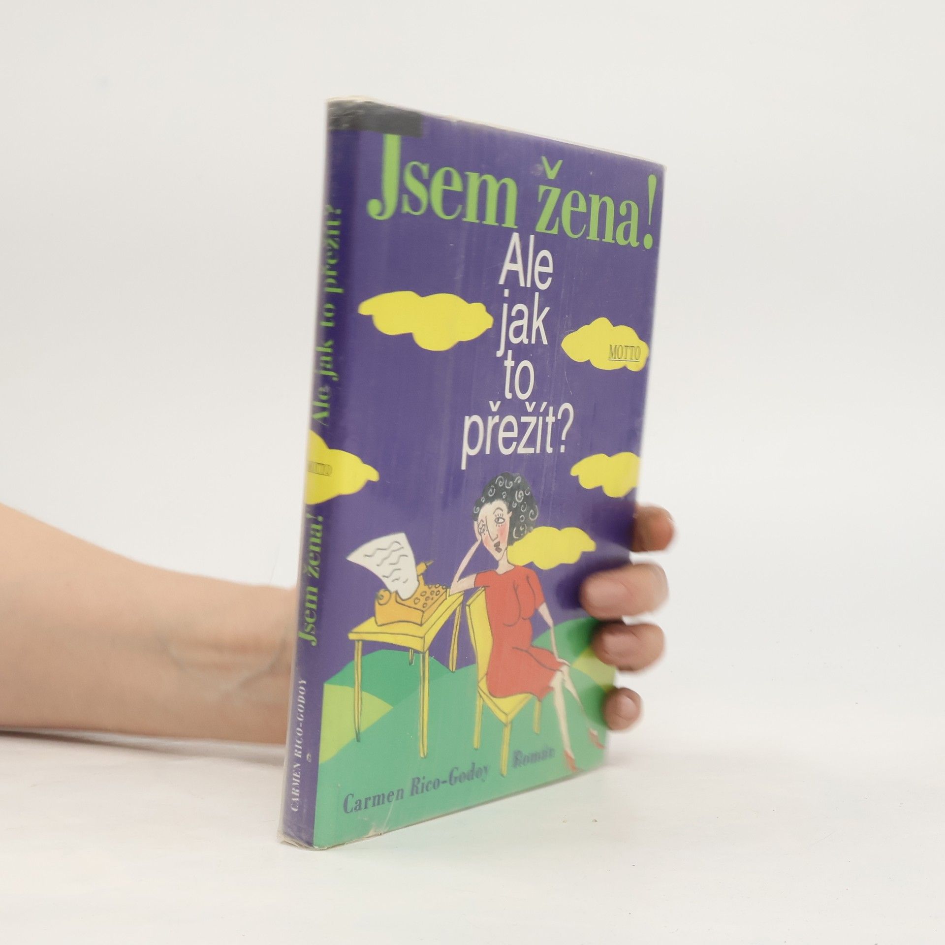 Carmen Rico-Godoy Jsem žena! Ale jak to přežít?