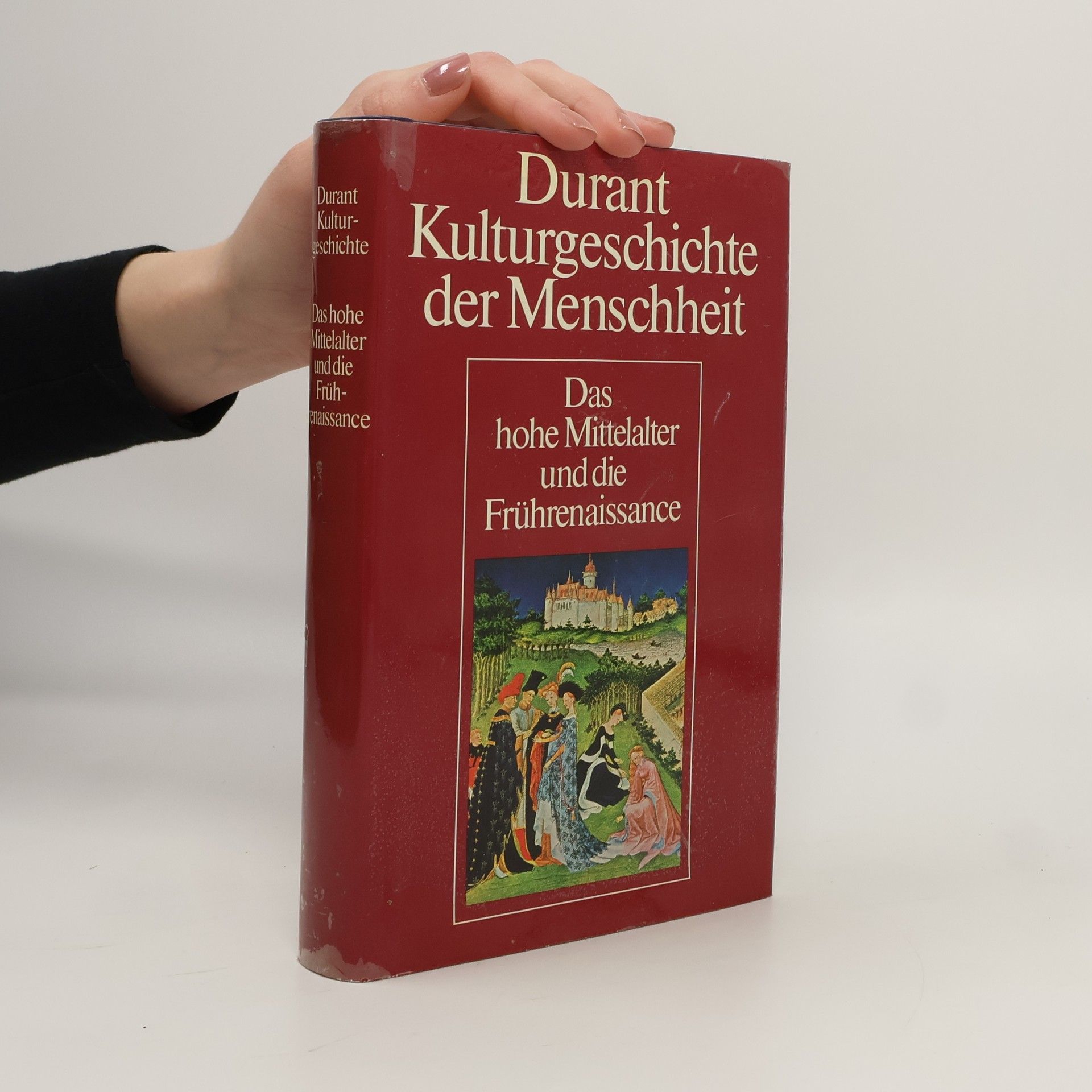 Will Durant Kulturgeschichte der Menschheit. Das hohe Mittelalter und die Frührenaissance