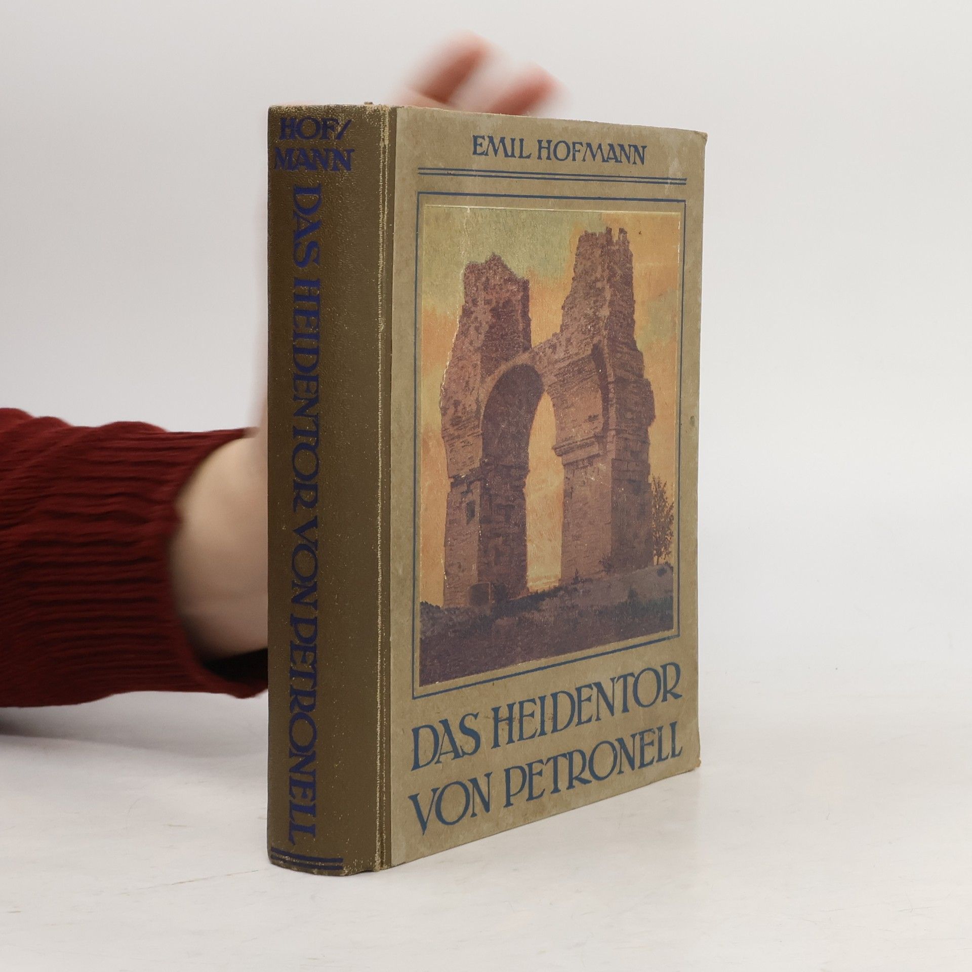 Emil Hofmann Das Heidentor von Petronell