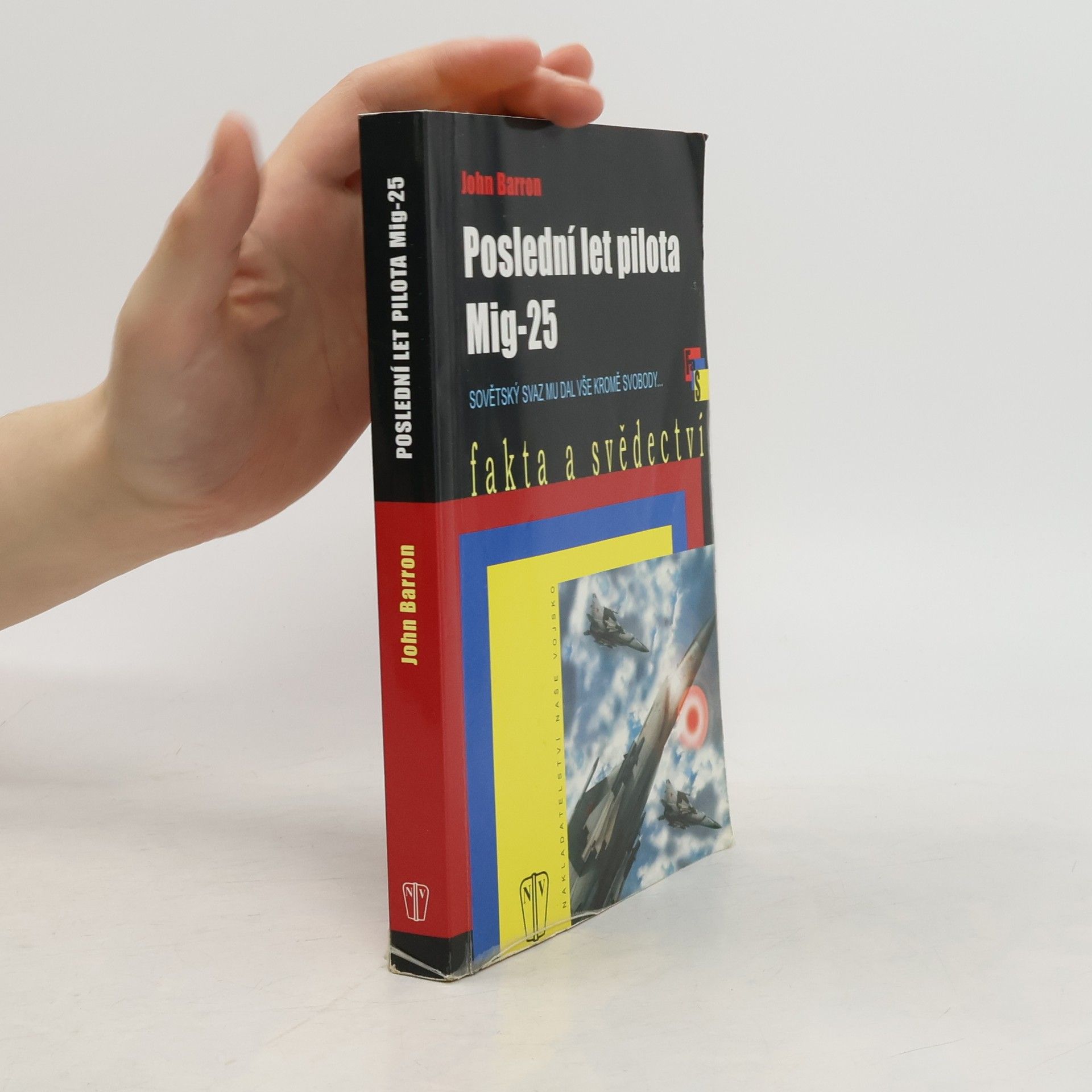 Barron John Poslední let pilota Mig-25