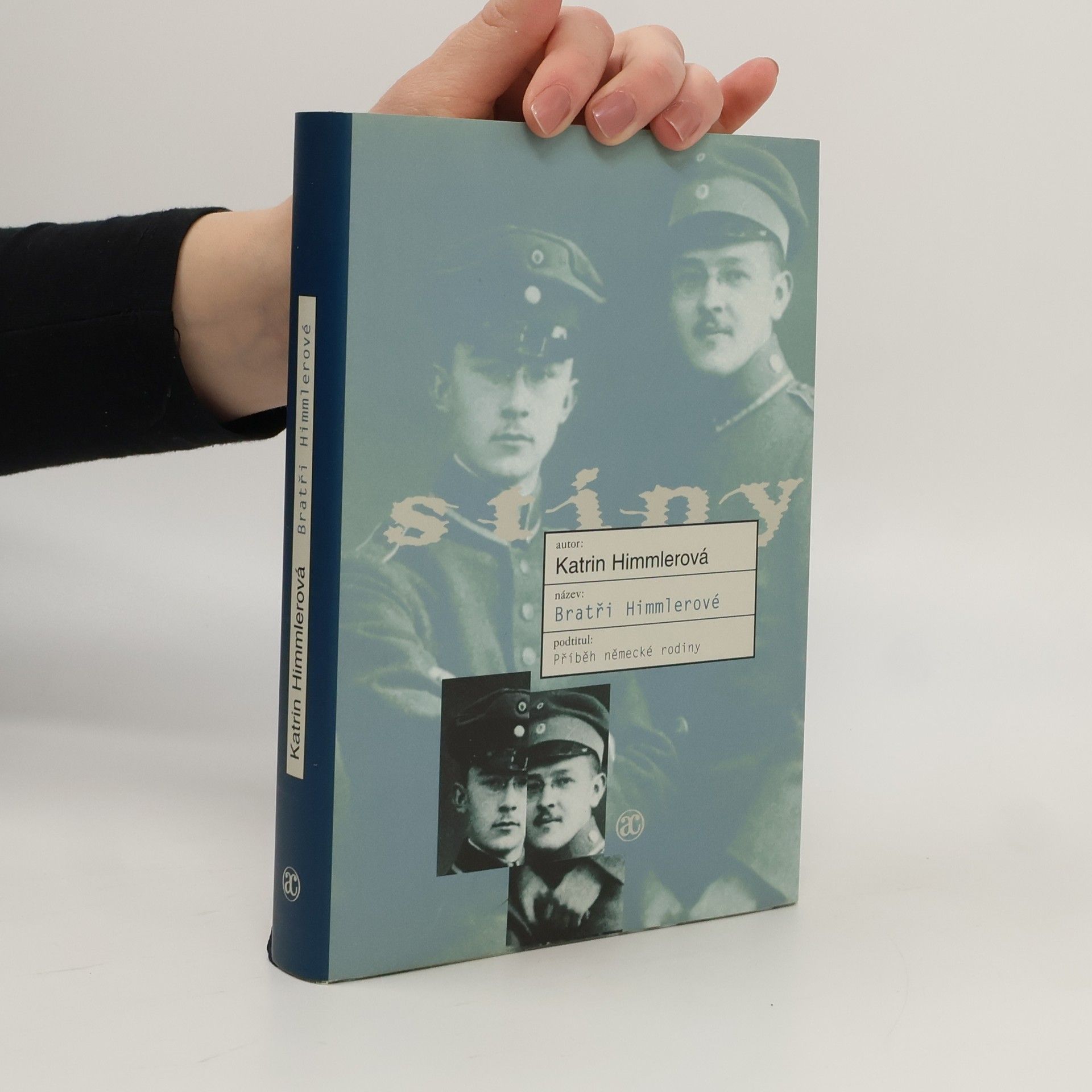 Katrin Himmler Bratři Himmlerové : příběh německé rodiny