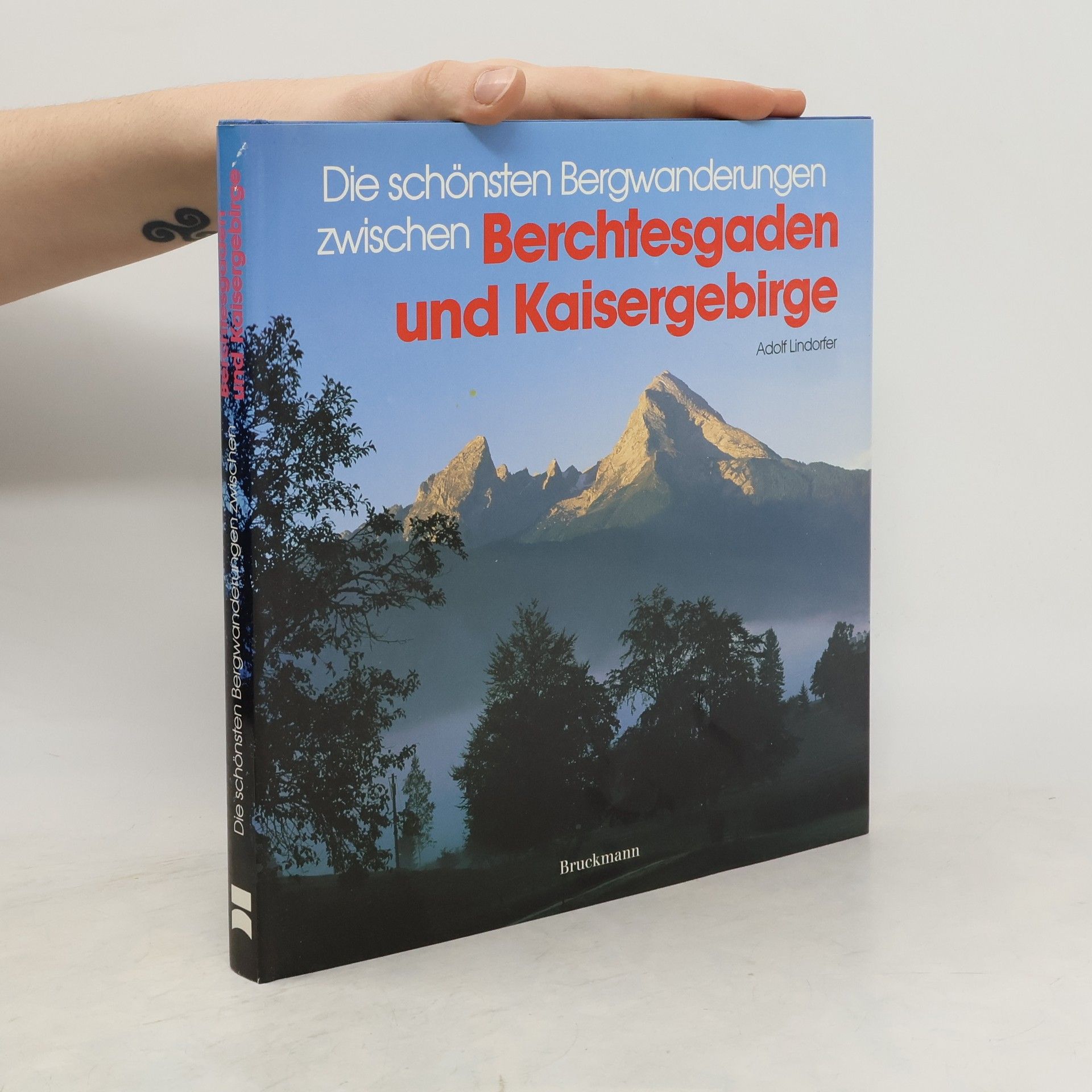 Die schönsten Bergwanderungen zwischen. Berchtesgaden und Kaisergebirge