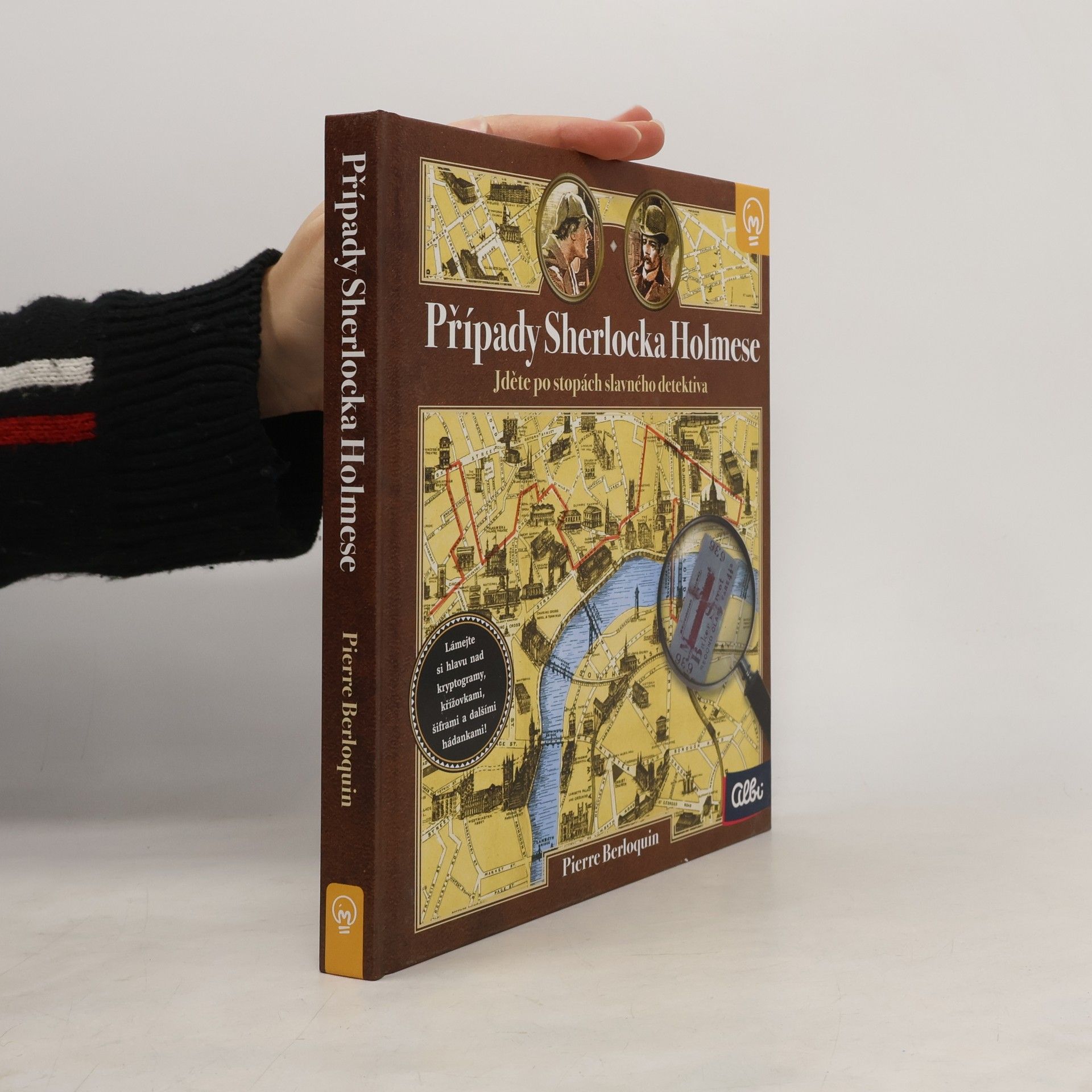 Pierre Berloquin Případy Sherlocka Holmese: Jděte po stopách slavného detektiva