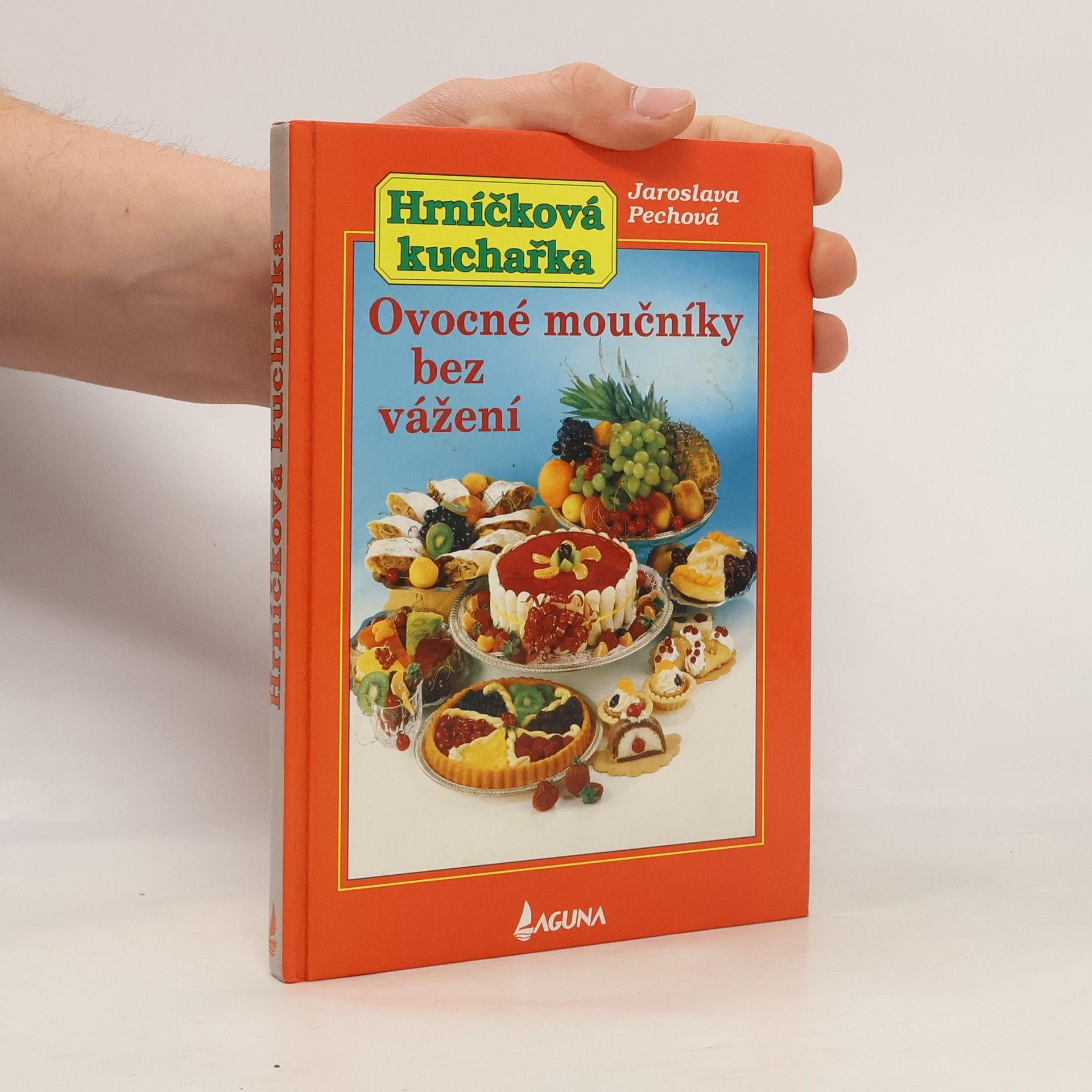 Jaroslava Pechová Hrníčková kuchařka. Ovocné moučníky bez vážení