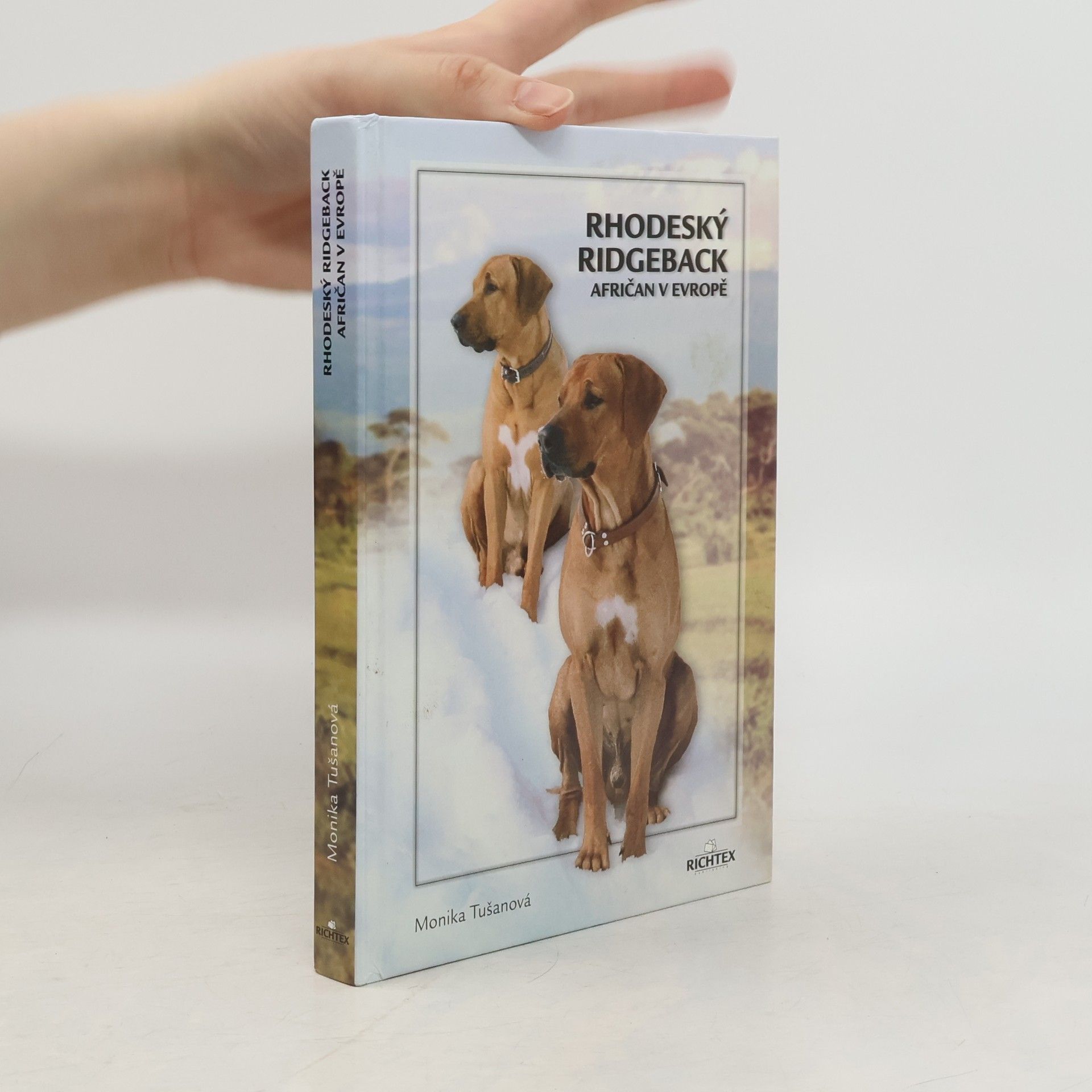 Monika Tušanová Rhodeský ridgeback. Afričan v Evropě