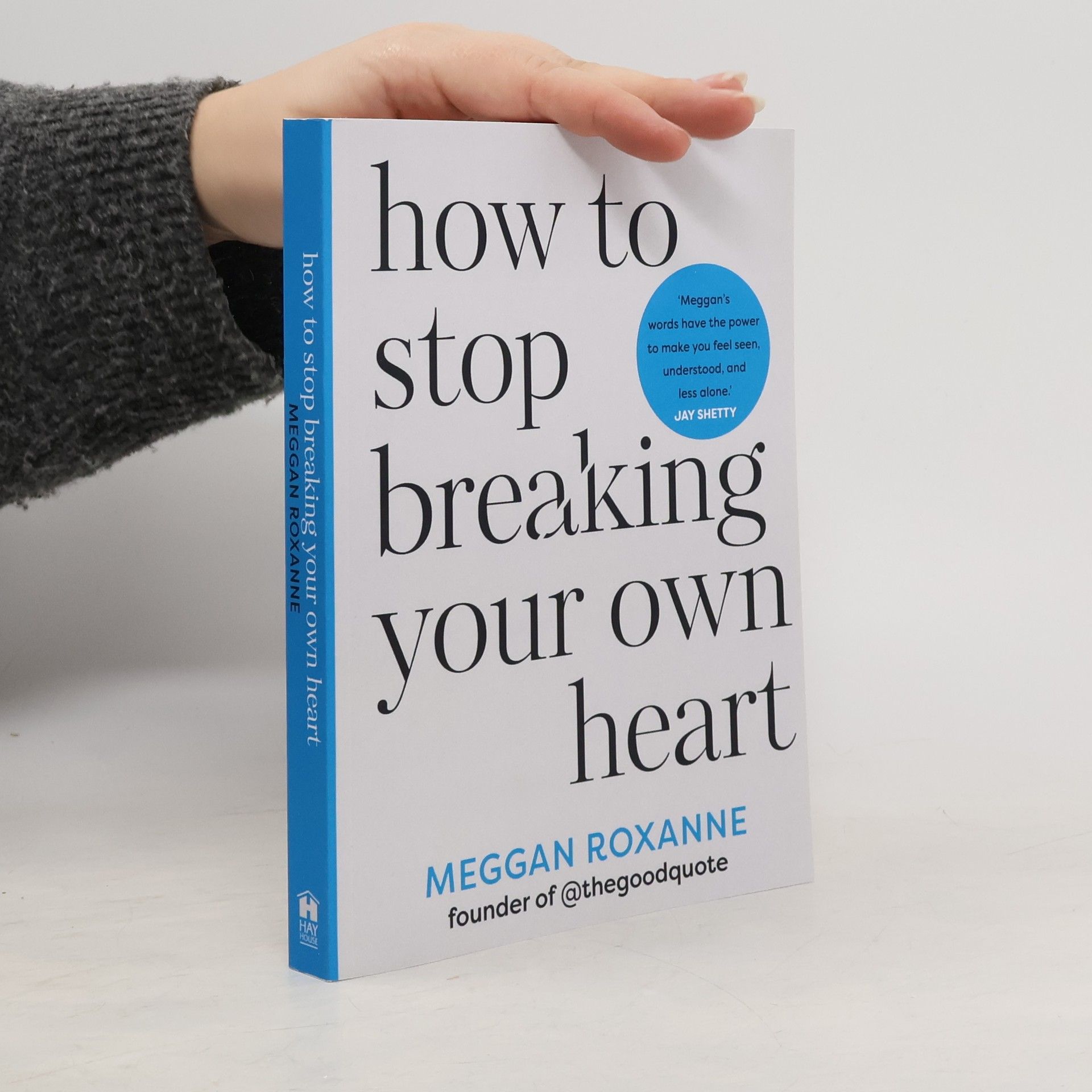 Meggan Roxanne How to Stop Breaking Your Own Heart