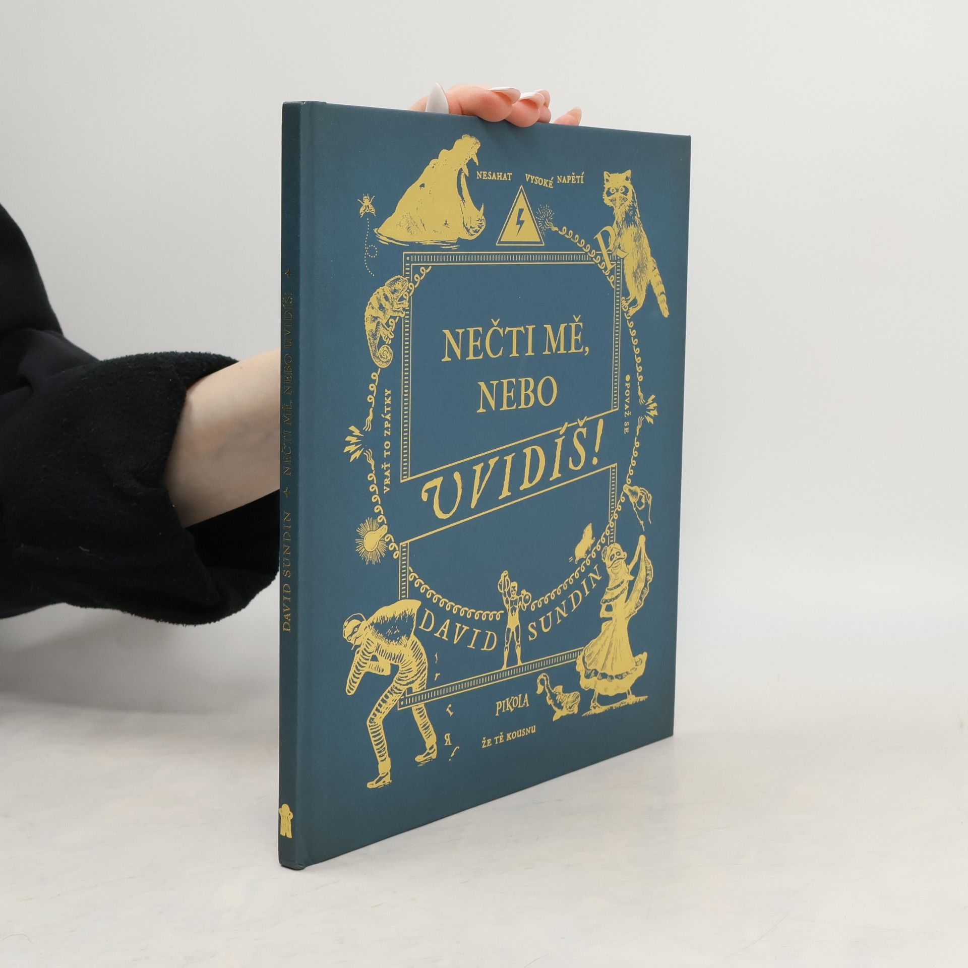 Nečti mě, nebo uvidíš!