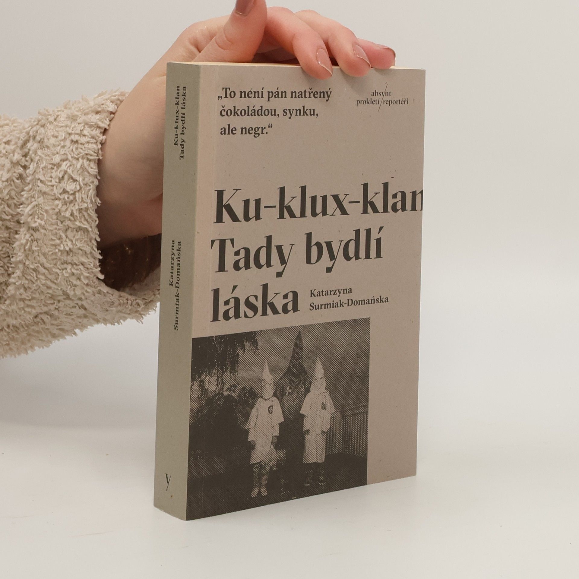 Katarzyna Surmiak Domańska Ku-klux-klan: Tady bydlí láska