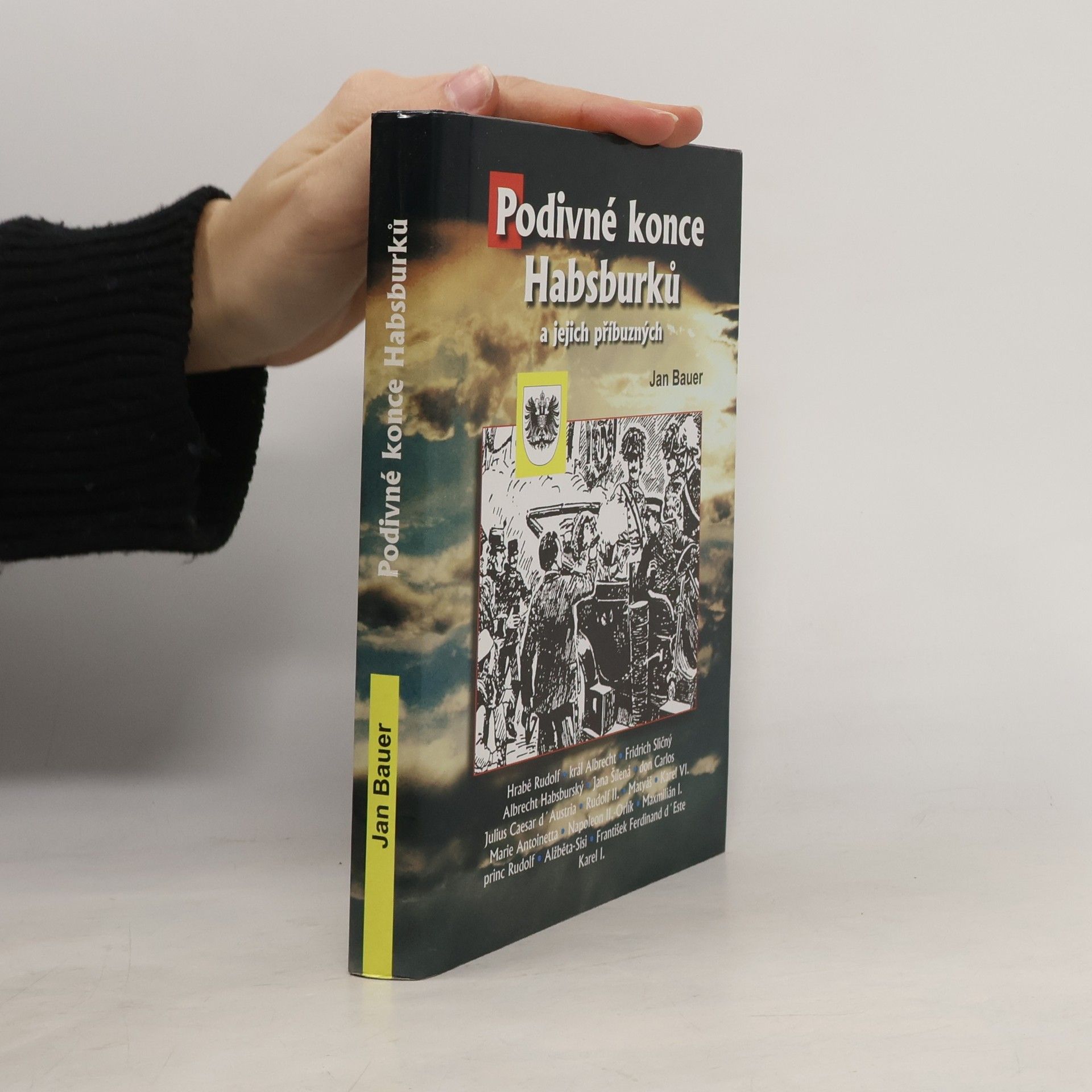 Jan Bauer Podivné konce Habsburků a jejich příbuzných
