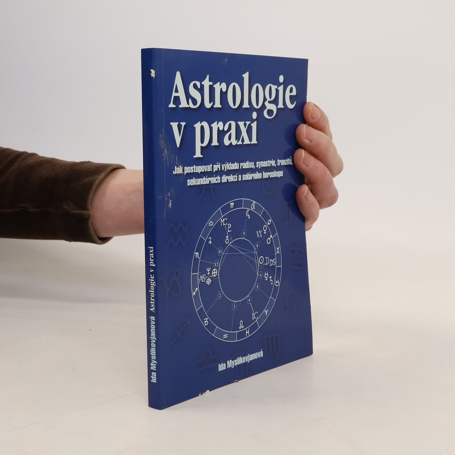 Astrologie v praxi : jak postupovat při výkladu radixu, synastrie, tranzitů, sekundárních direkcí a solárního horoskopu