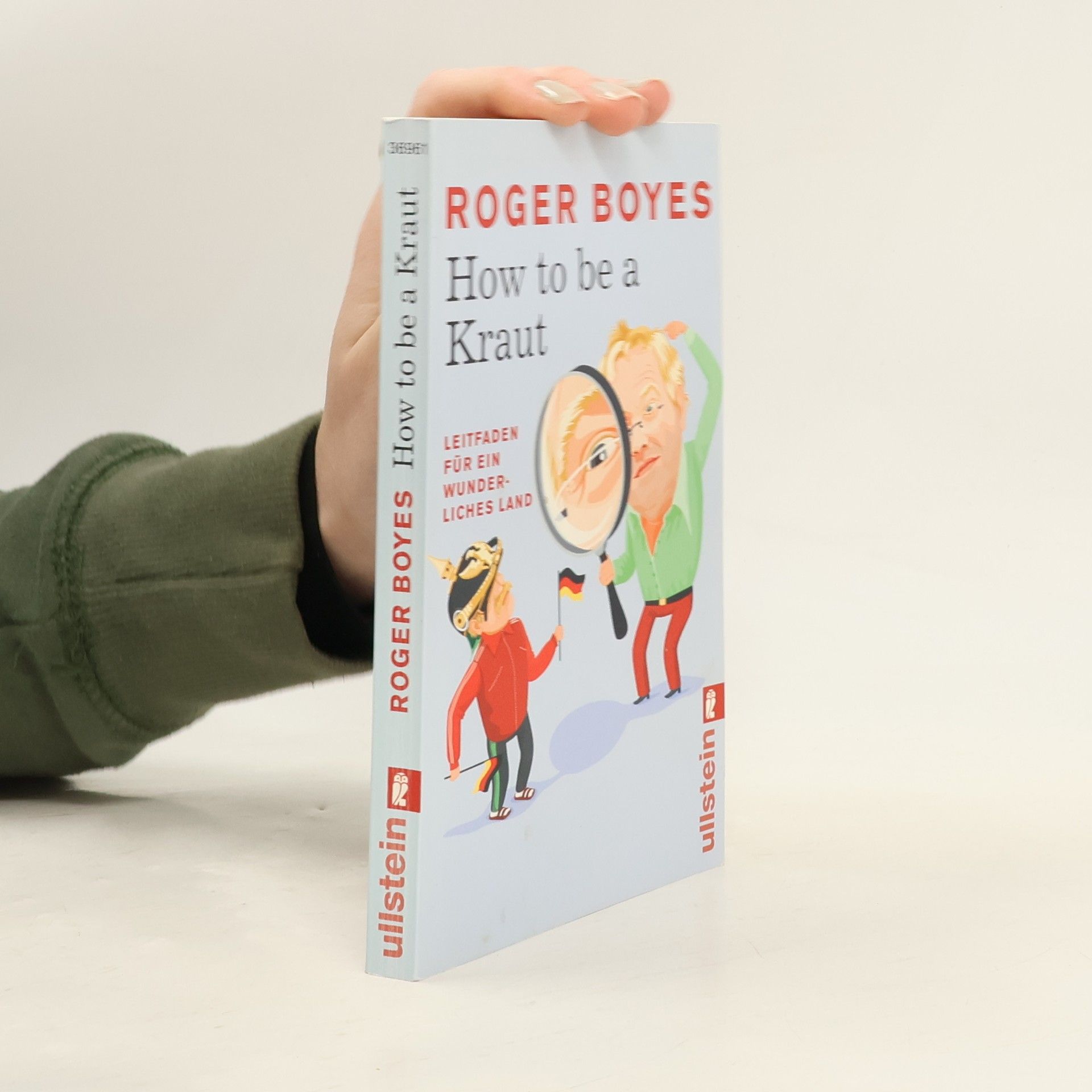 Roger Boyes How to be a Kraut: Leitfaden für ein wunderliches Land