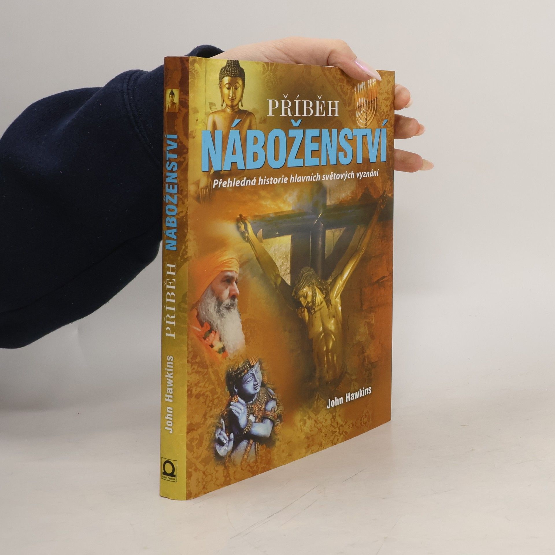 John Hawkins Příběh náboženství : přehledná historie hlavních světových vyznání