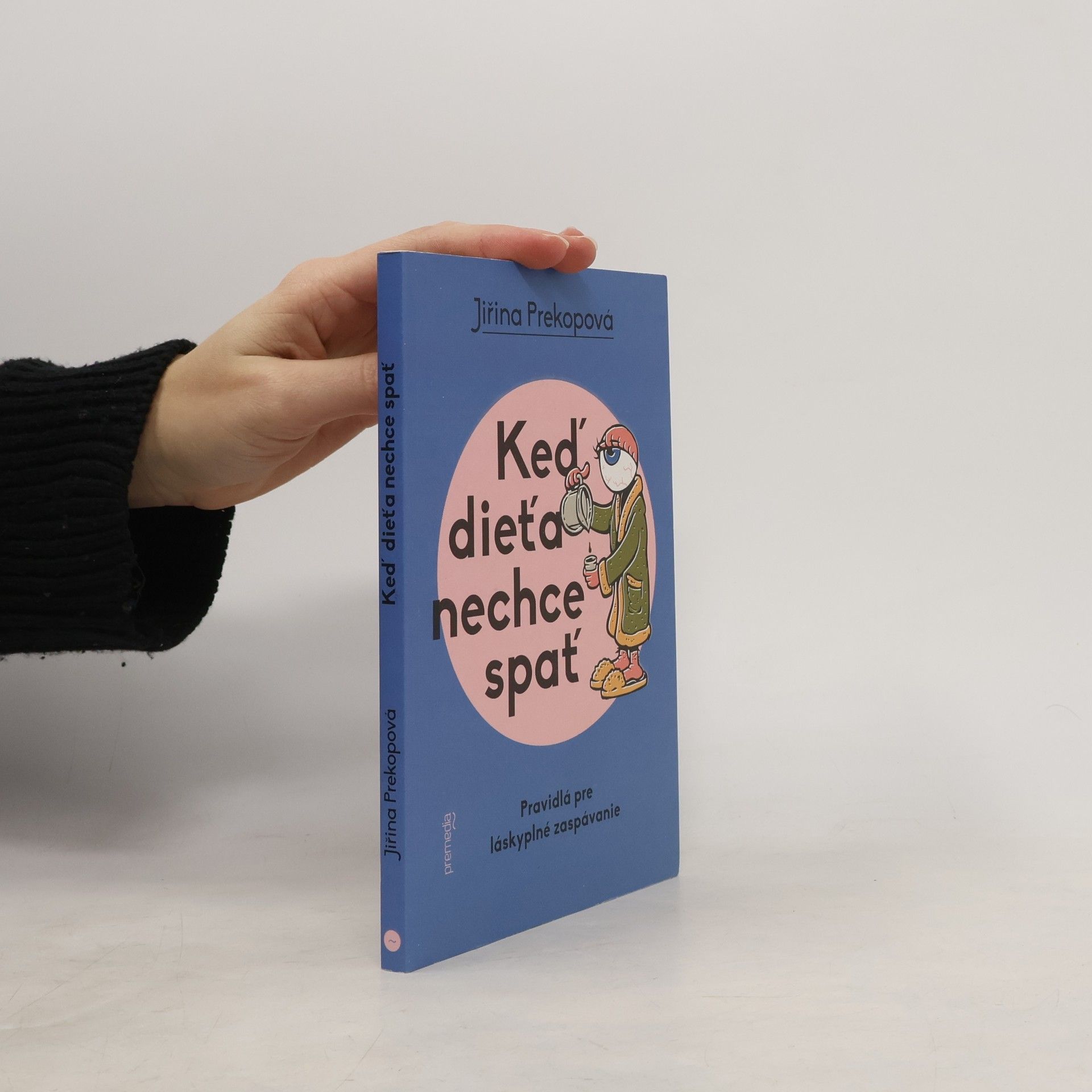 Jiřina Prekopová Keď dieťa nechce spať: Pravidla pre láskyplné zaspávanie