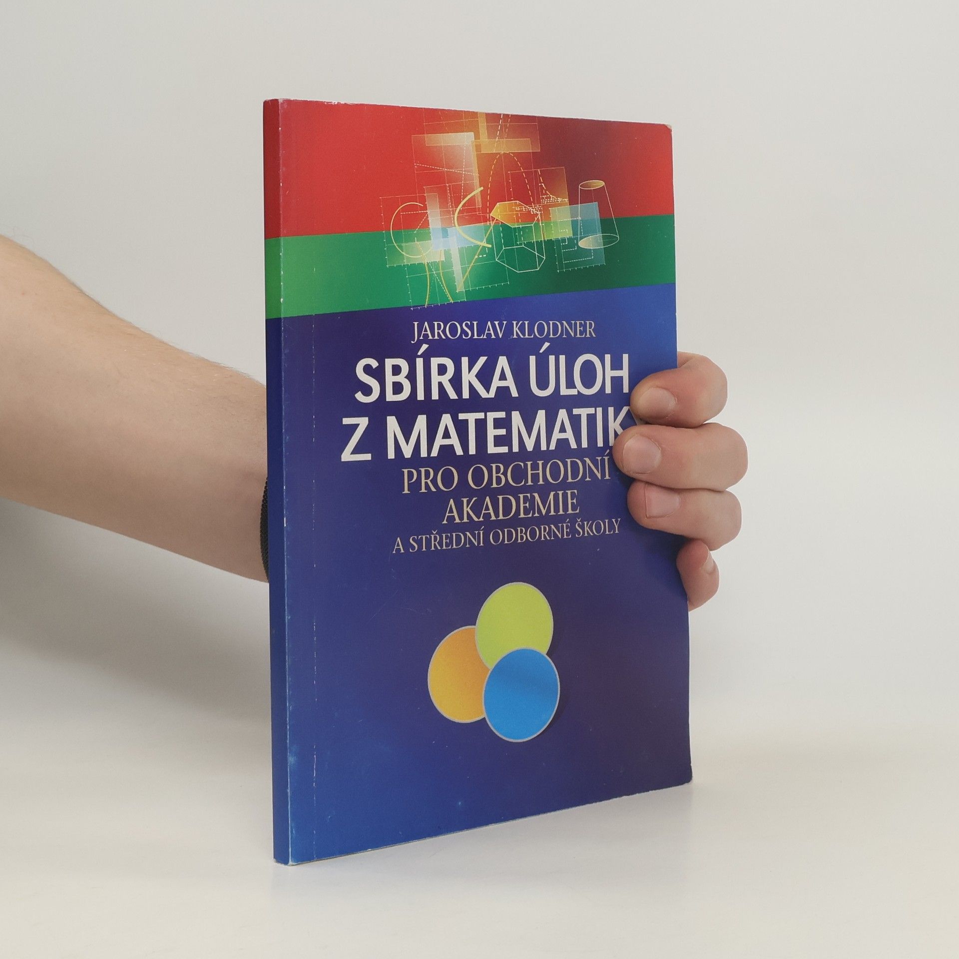 Jaroslav Klodner Sbírka úloh z matematiky pro obchodní akademie a střední odborné školy