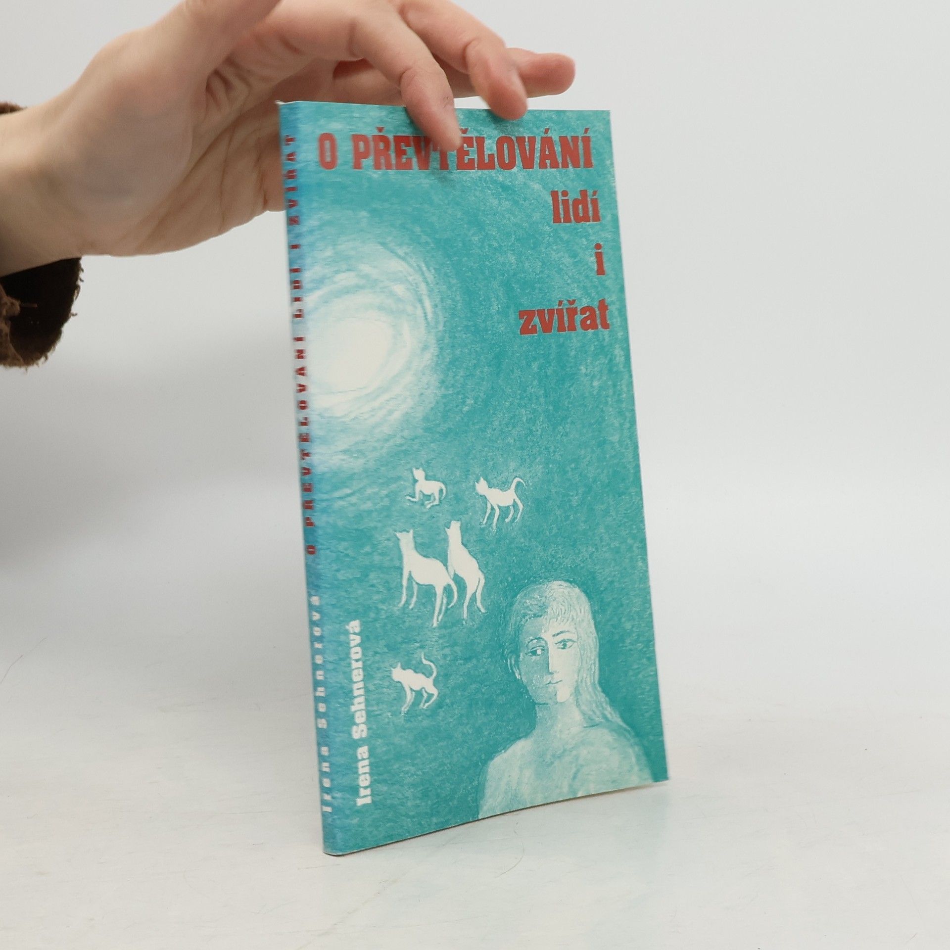 Irena Sehnerová O převtělování lidí i zvířat