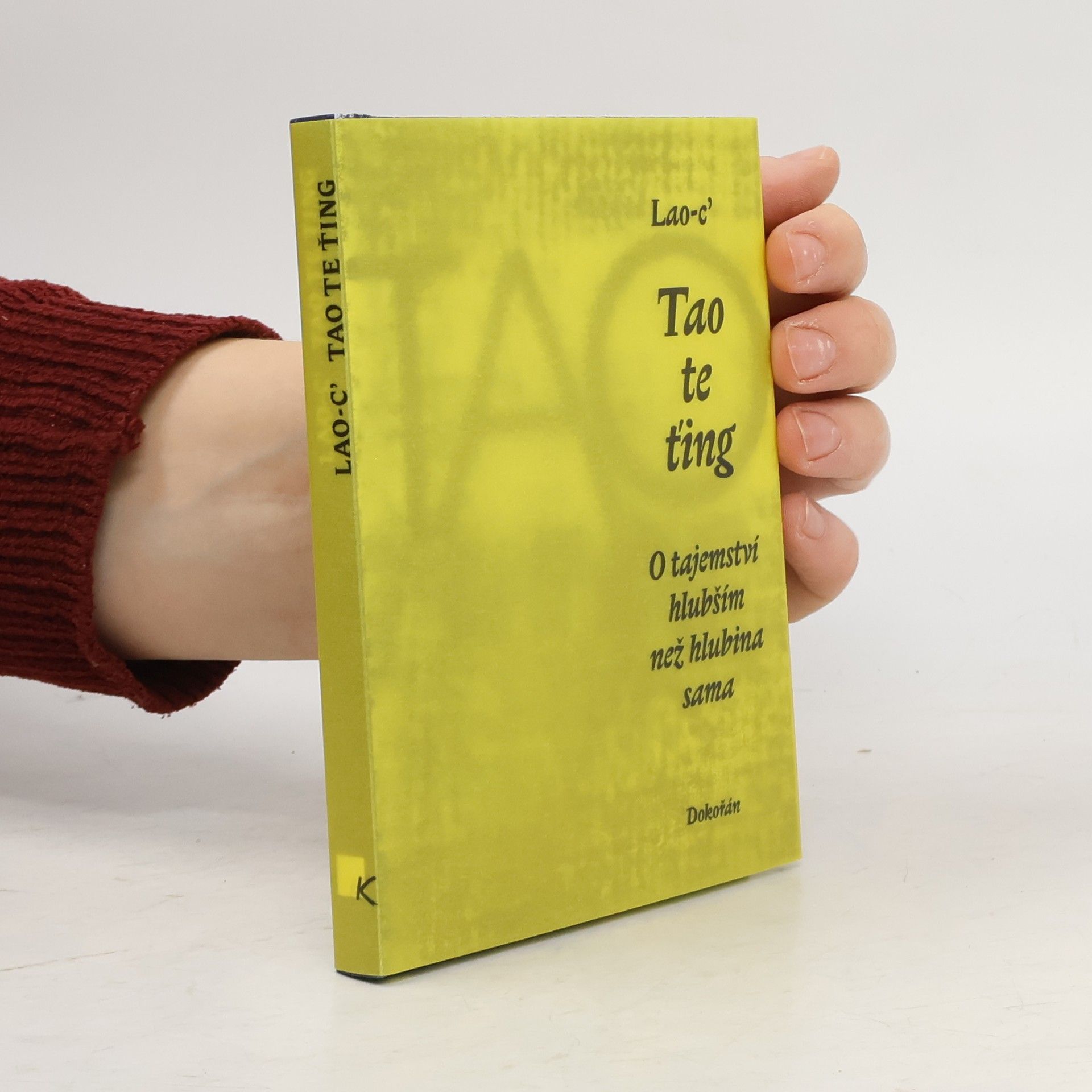Kolektiv autorů Tao te ťing. O tajemství hlubším než hlubina sama