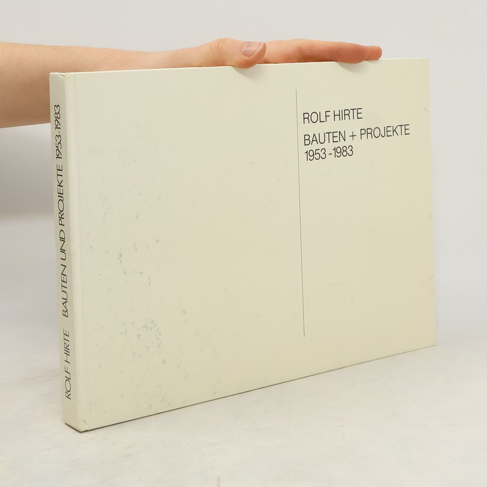 Rolf Hirte Bauten + Projekte 1953-1983