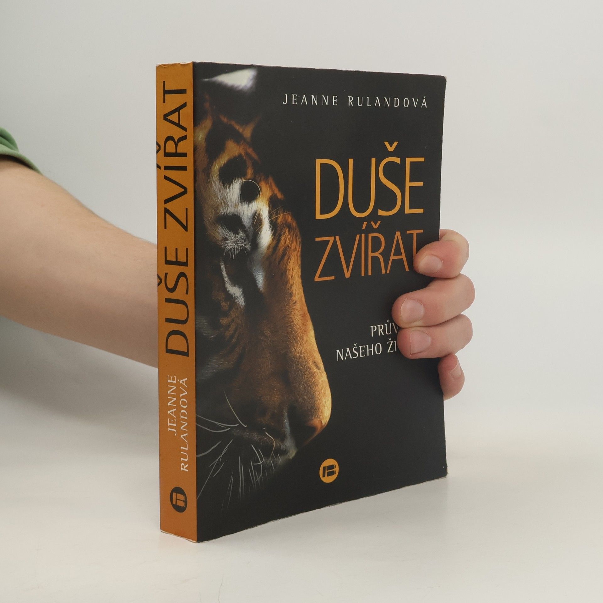 Jeanne Ruland Duše zvířat. Průvodci našeho života