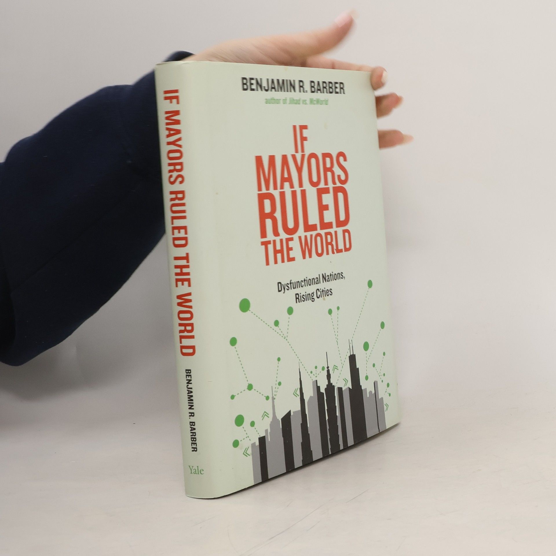 Benjamin Barber If Mayors Ruled the World